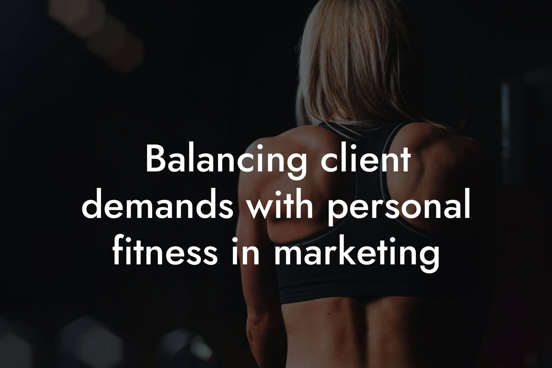 balancing client demands with personal fitness in marketing tano performance dexa scanners body composition testing