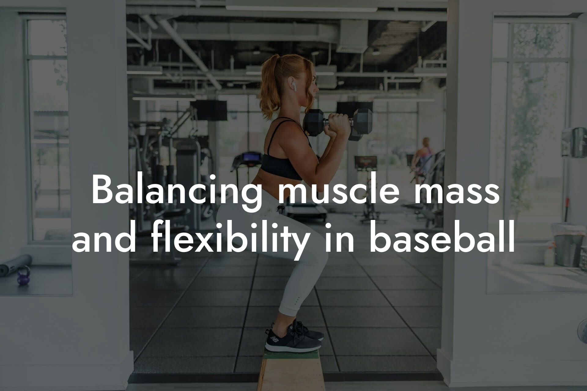 balancing muscle mass and flexibility in baseball tano performance dexa scanners body composition testing