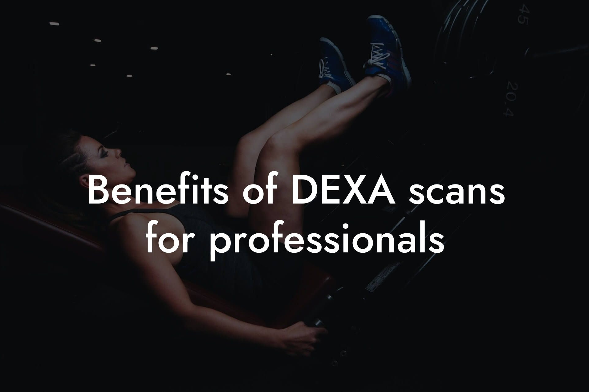 benefits of dexa scans for professionals tano performance dexa scanners body composition testing