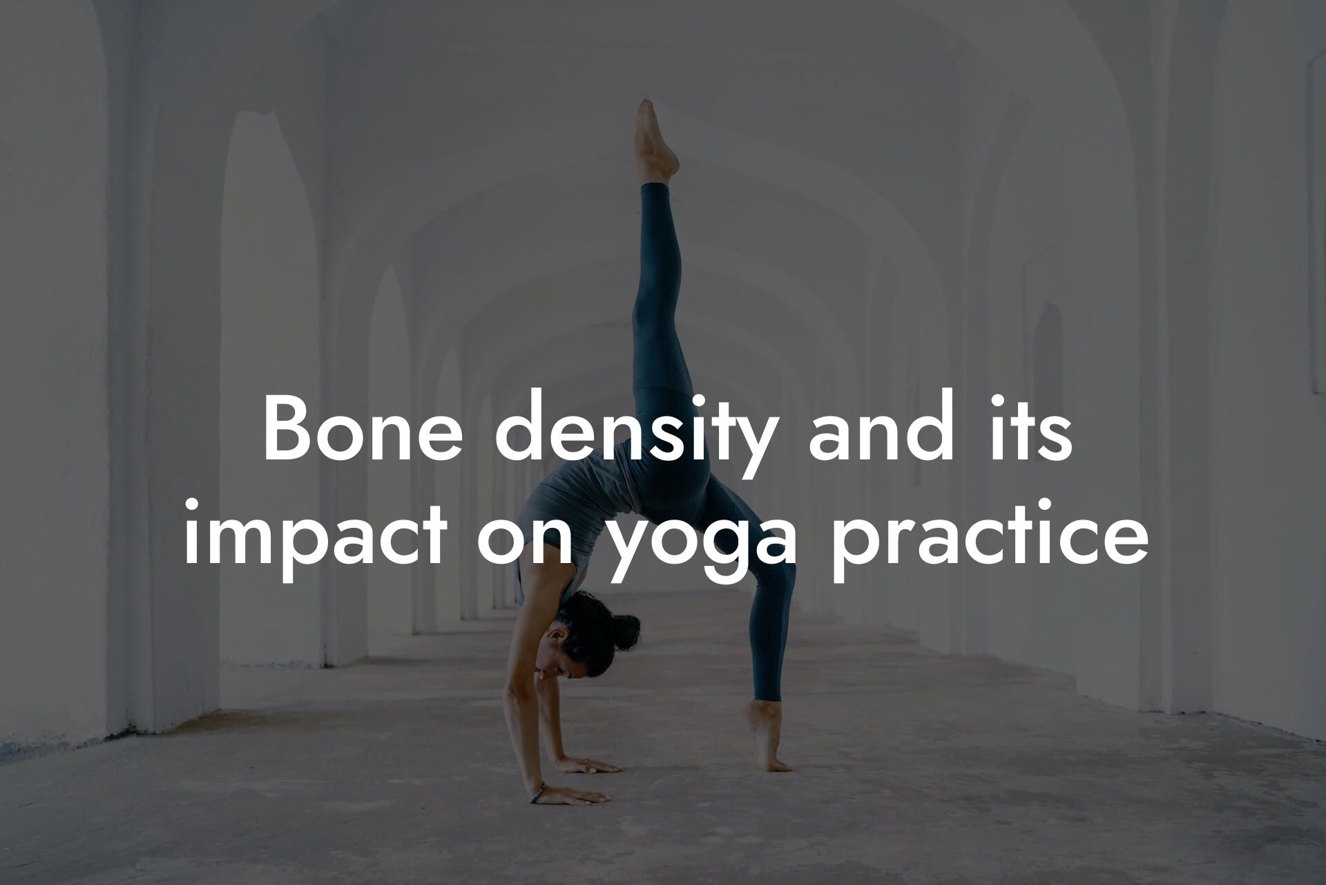 bone density and its impact on yoga practice tano performance dexa scanners body composition testing