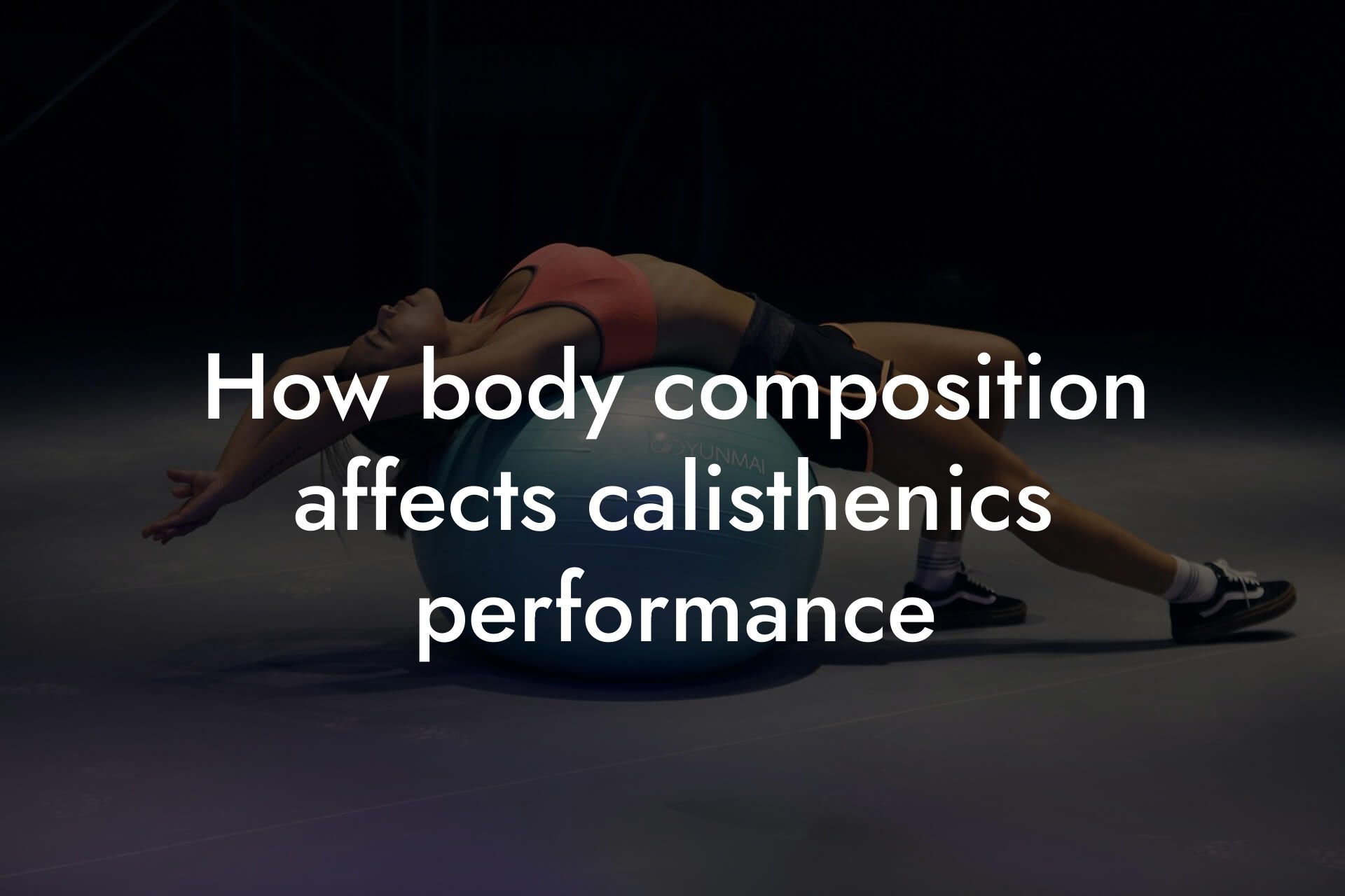 how body composition affects calisthenics performance tano performance dexa scanners body composition testing