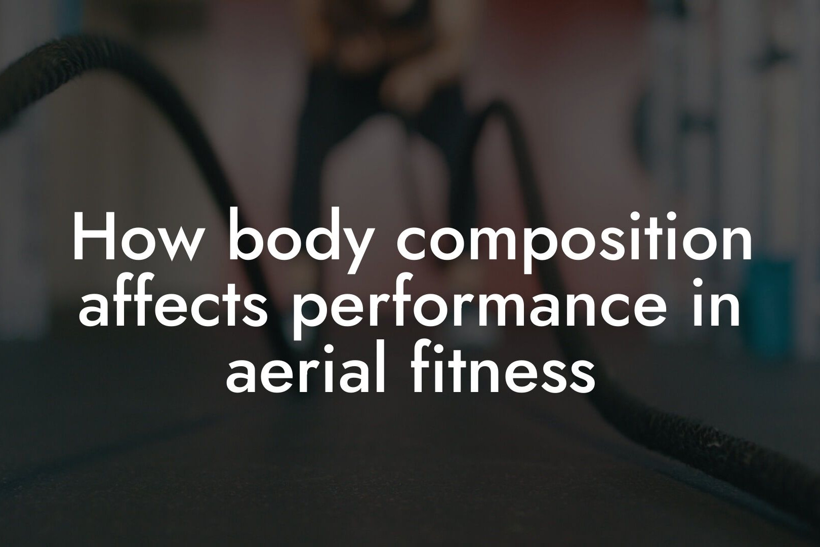 how body composition affects performance in aerial fitness tano performance dexa scanners body composition testing