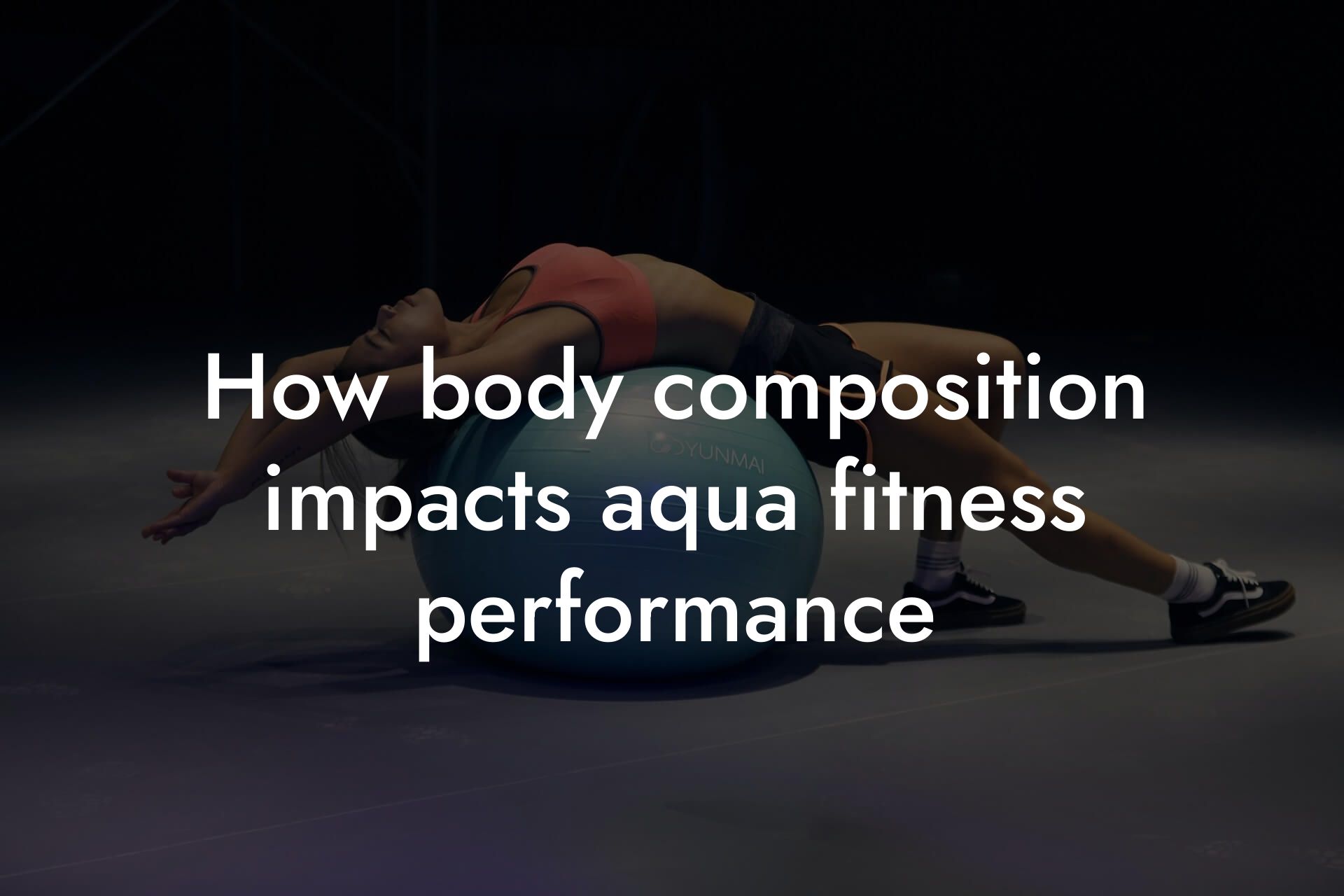 how body composition impacts aqua fitness performance tano performance dexa scanners body composition testing