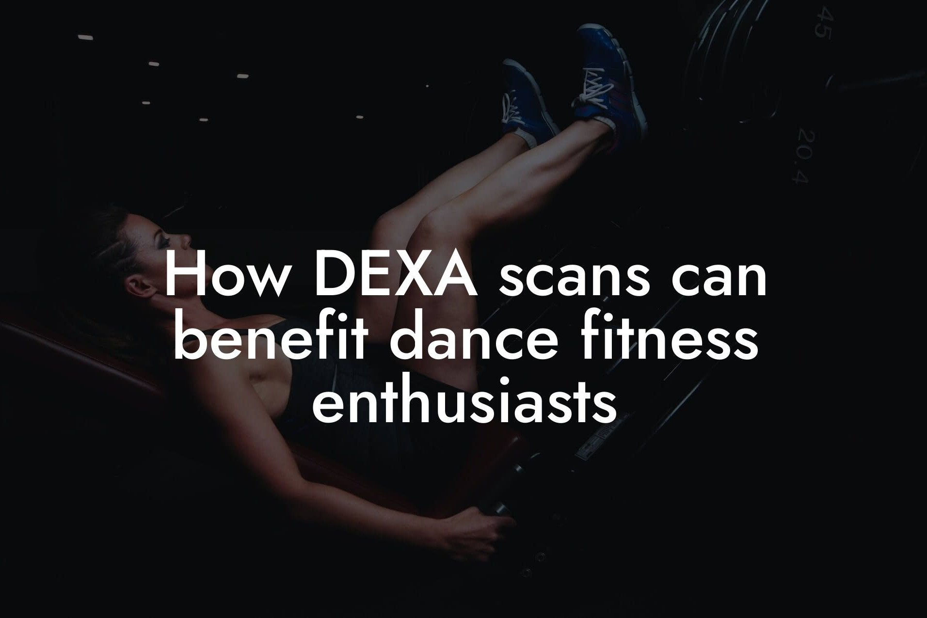 how dexa scans can benefit dance fitness enthusiasts tano performance dexa scanners body composition testing