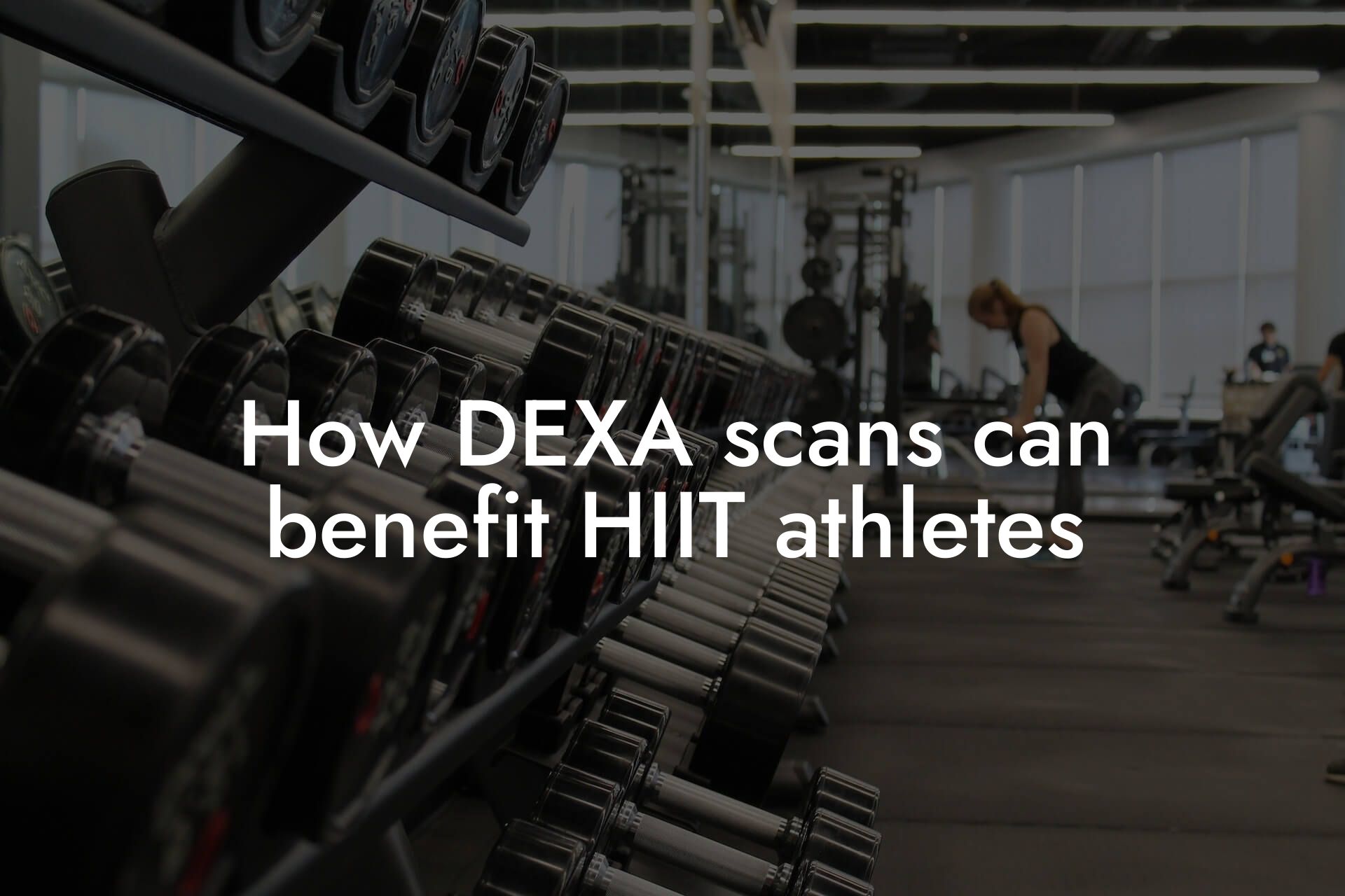 how dexa scans can benefit hiit athletes tano performance dexa scanners body composition testing