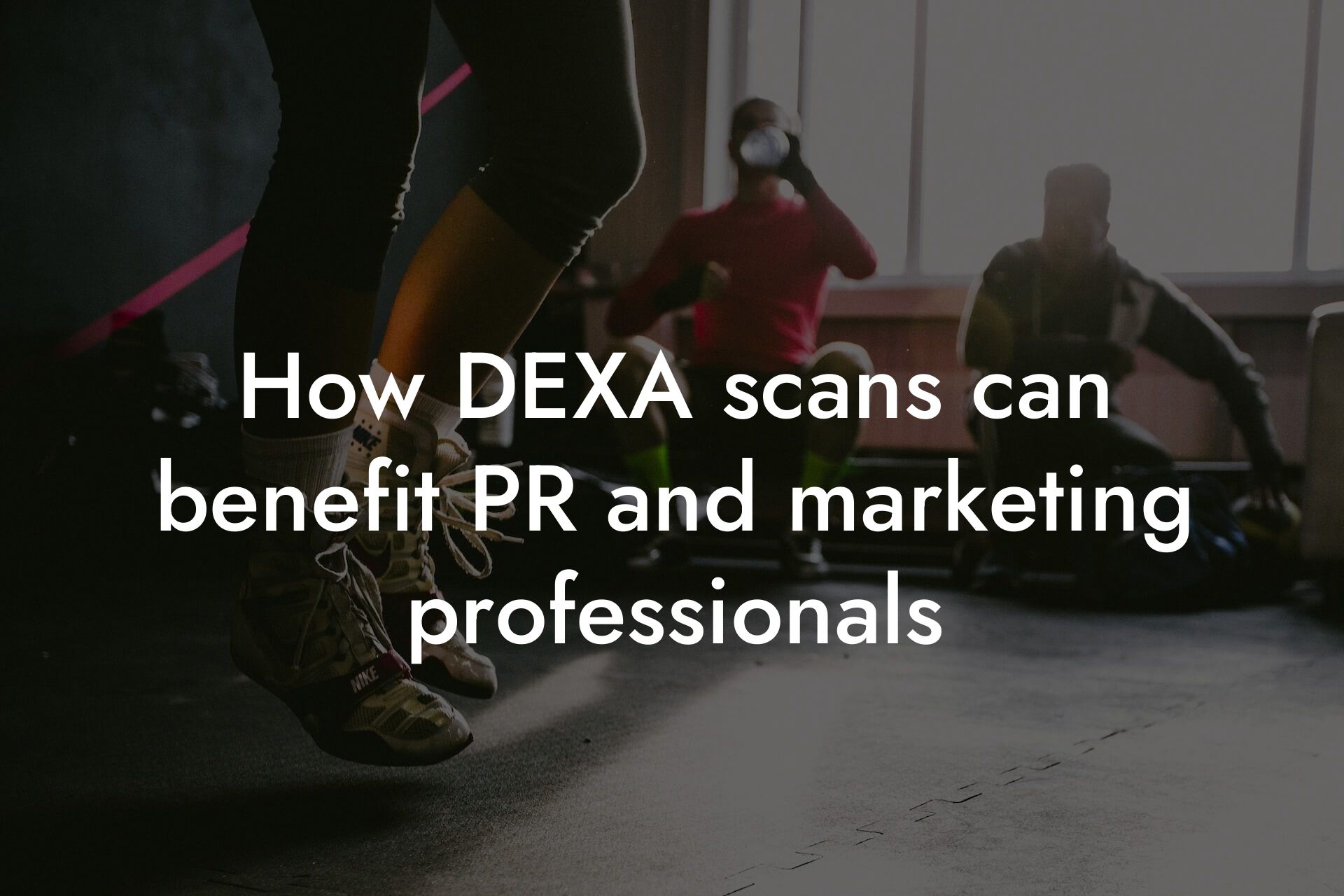 how dexa scans can benefit pr and marketing professionals tano performance dexa scanners body composition testing