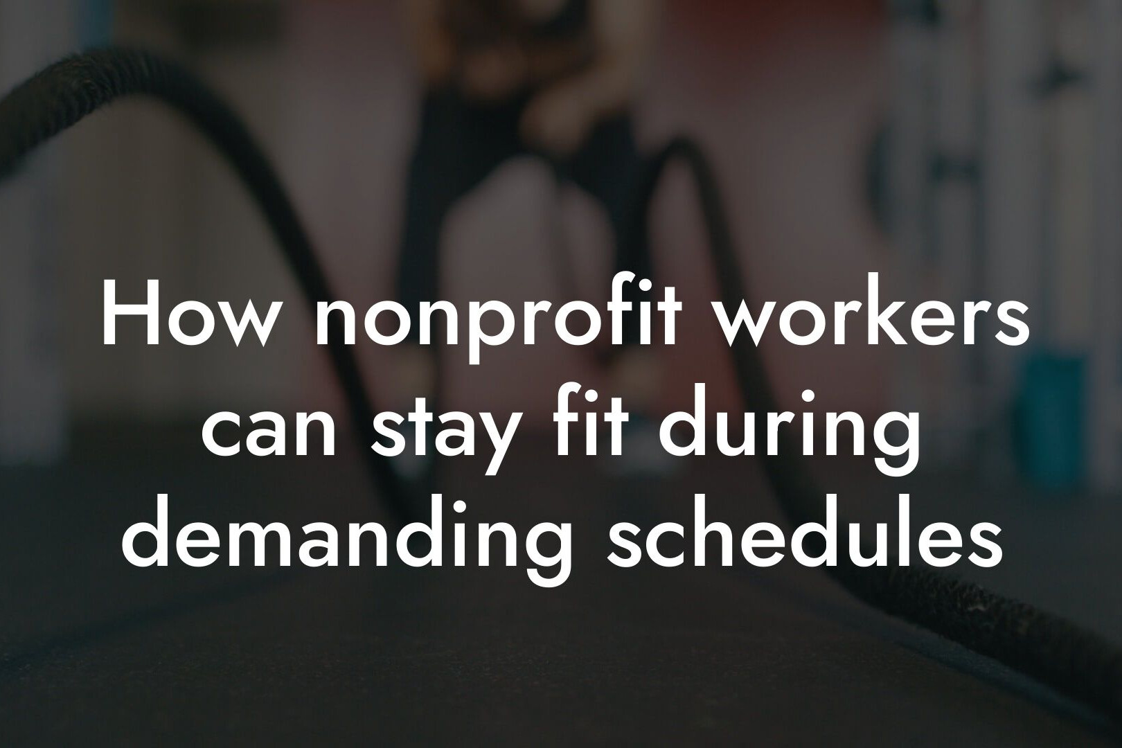 how nonprofit workers can stay fit during demanding schedules tano performance dexa scanners body composition testing