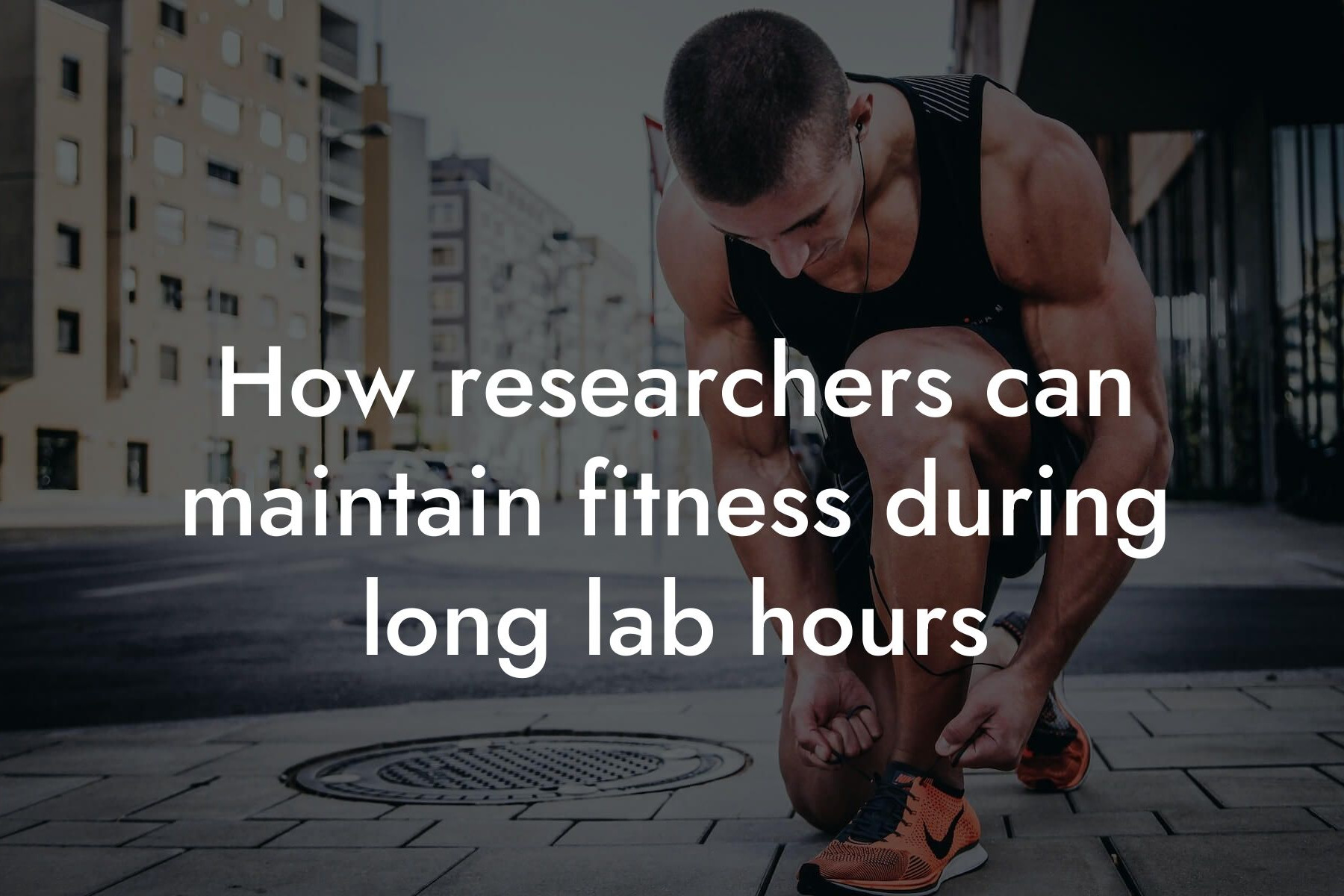 how researchers can maintain fitness during long lab hours tano performance dexa scanners body composition testing