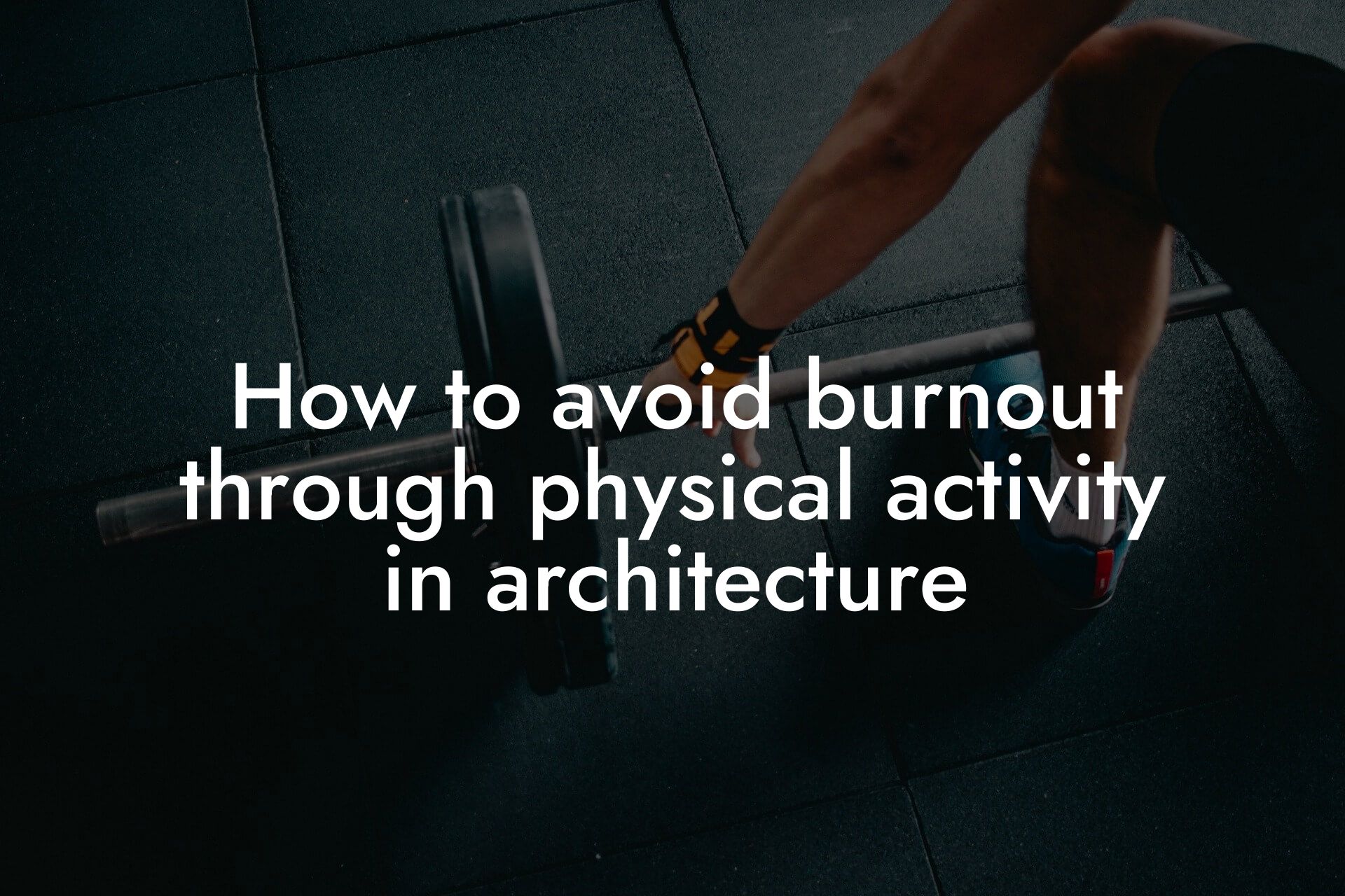 how to avoid burnout through physical activity in architecture tano performance dexa scanners body composition testing