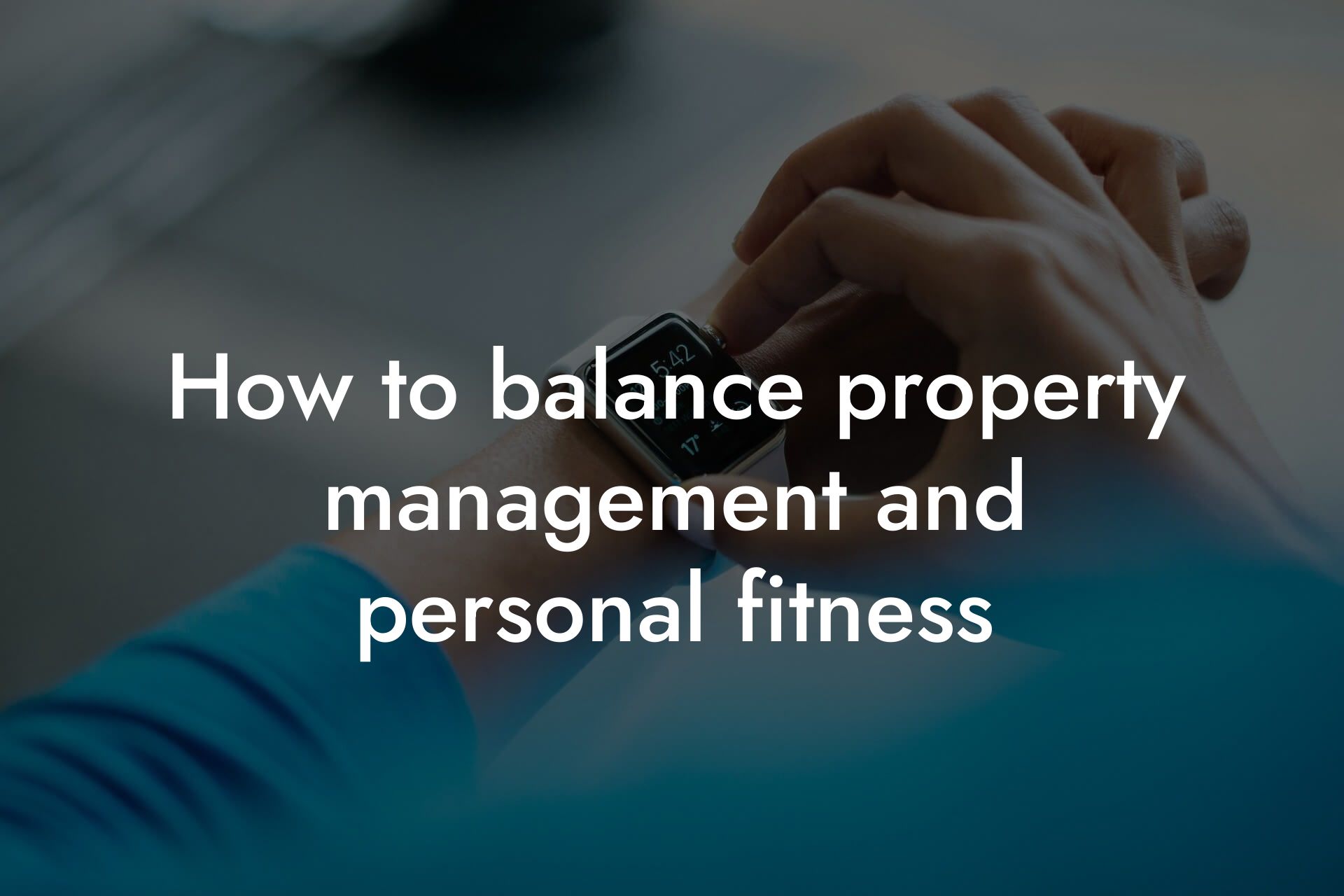 how to balance property management and personal fitness tano performance dexa scanners body composition testing