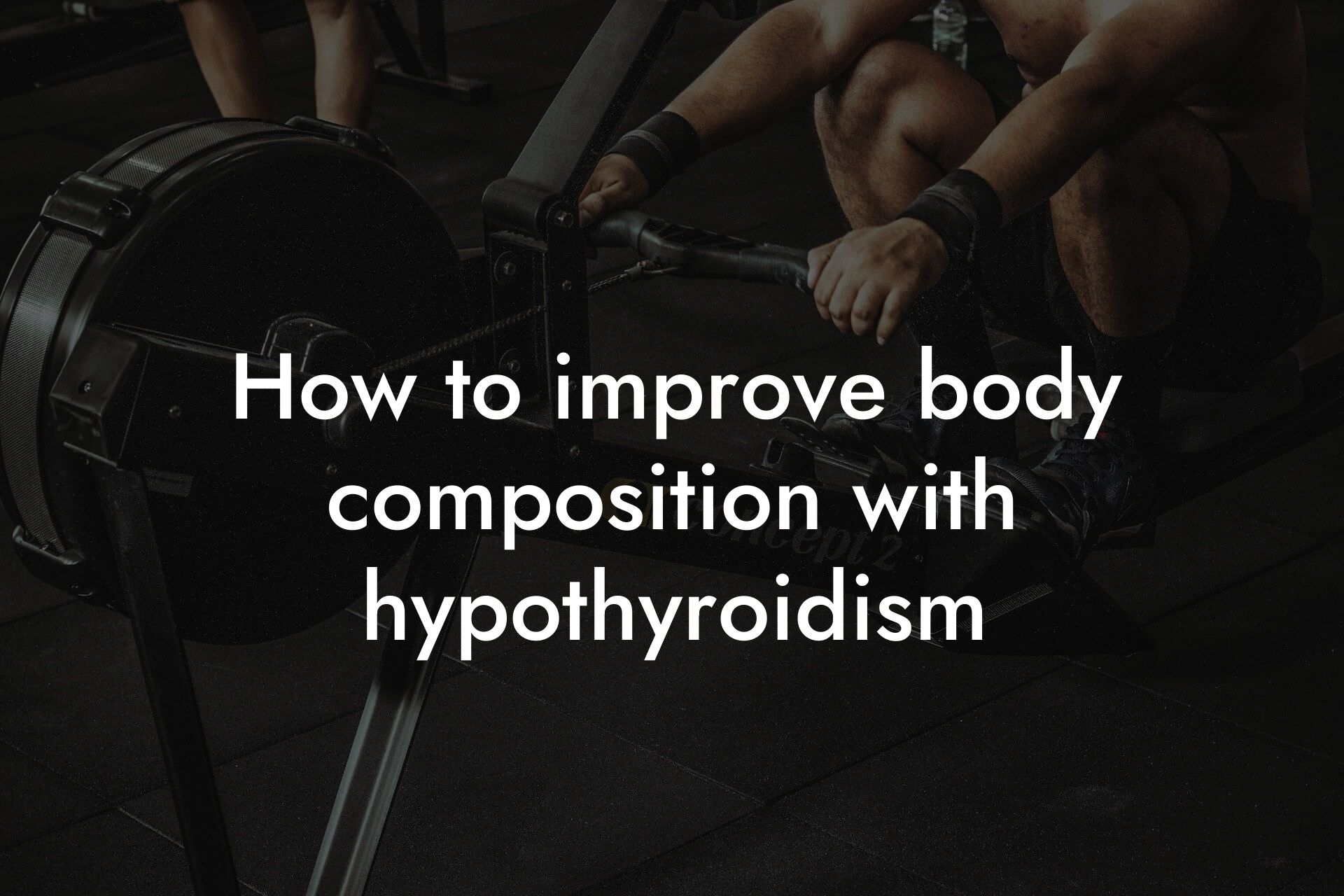 how to improve body composition with hypothyroidism tano performance dexa scanners body composition testing