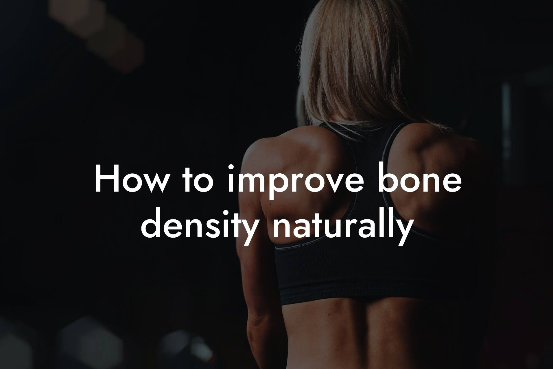 how to improve bone density naturally tano performance dexa scanners body composition testing