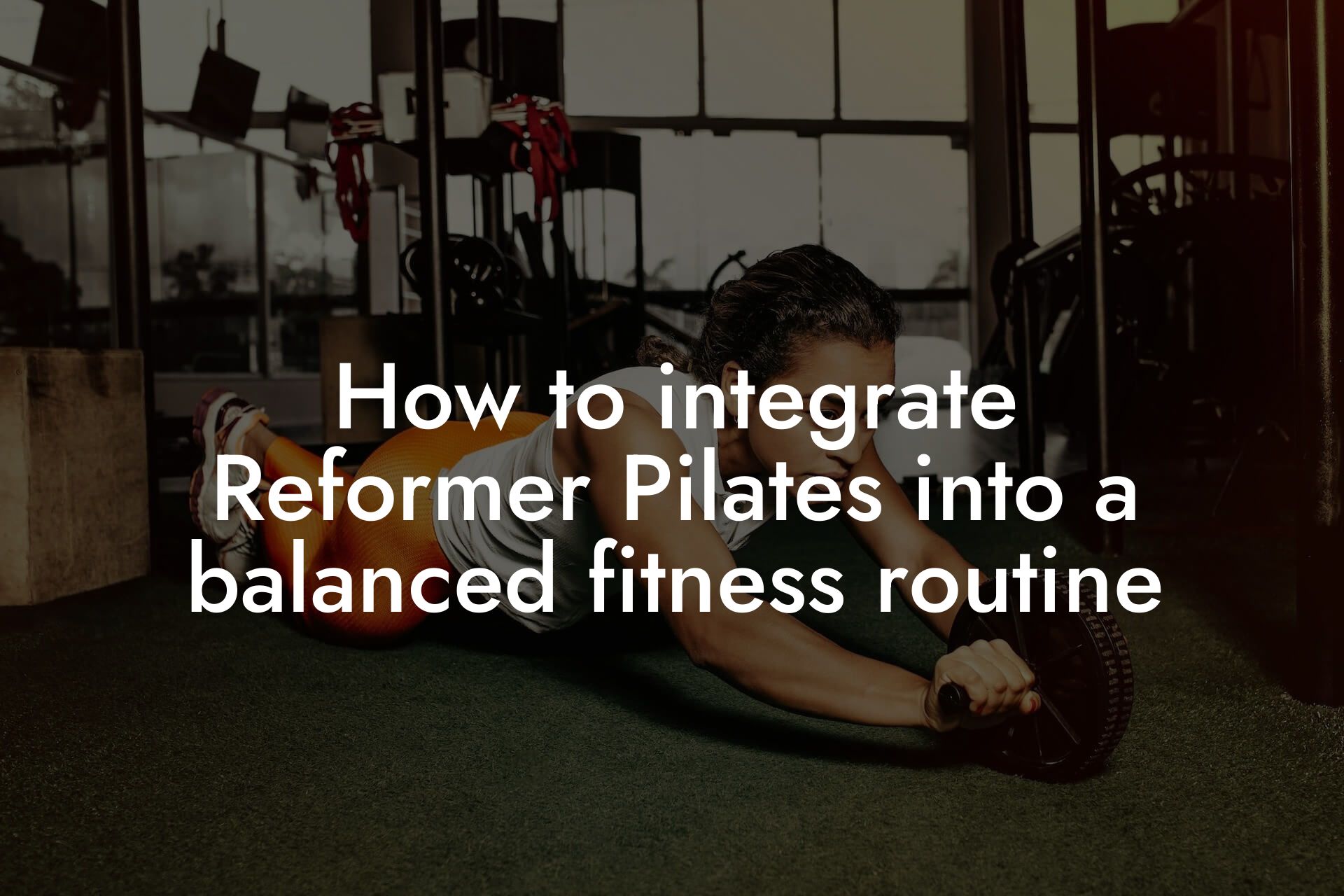 how to integrate reformer pilates into a balanced fitness routine tano performance dexa scanners body composition testing