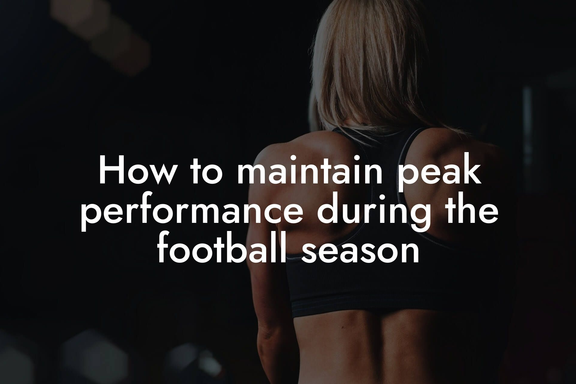 how to maintain peak performance during the football season tano performance dexa scanners body composition testing