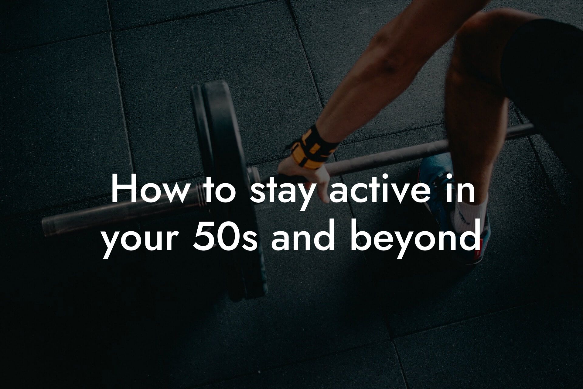 how to stay active in your 50s and beyond tano performance dexa scanners body composition testing