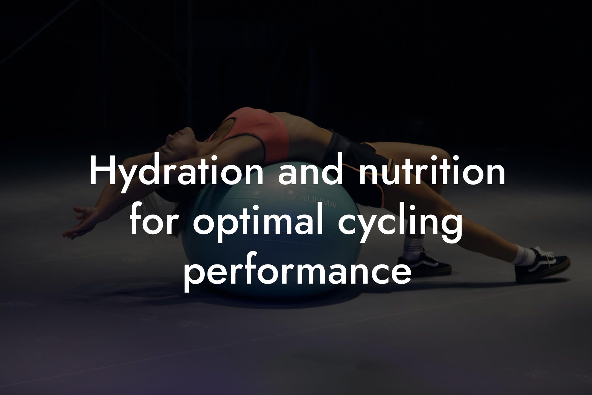 hydration and nutrition for optimal cycling performance tano performance dexa scanners body composition testing