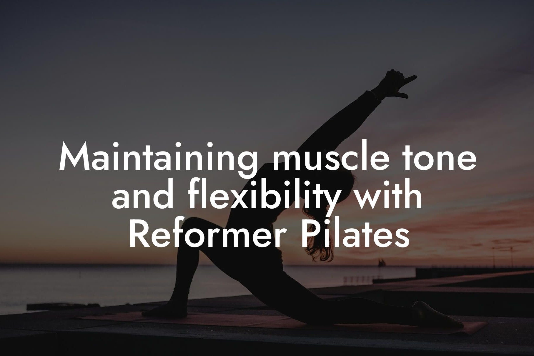 maintaining muscle tone and flexibility with reformer pilates tano performance dexa scanners body composition testing