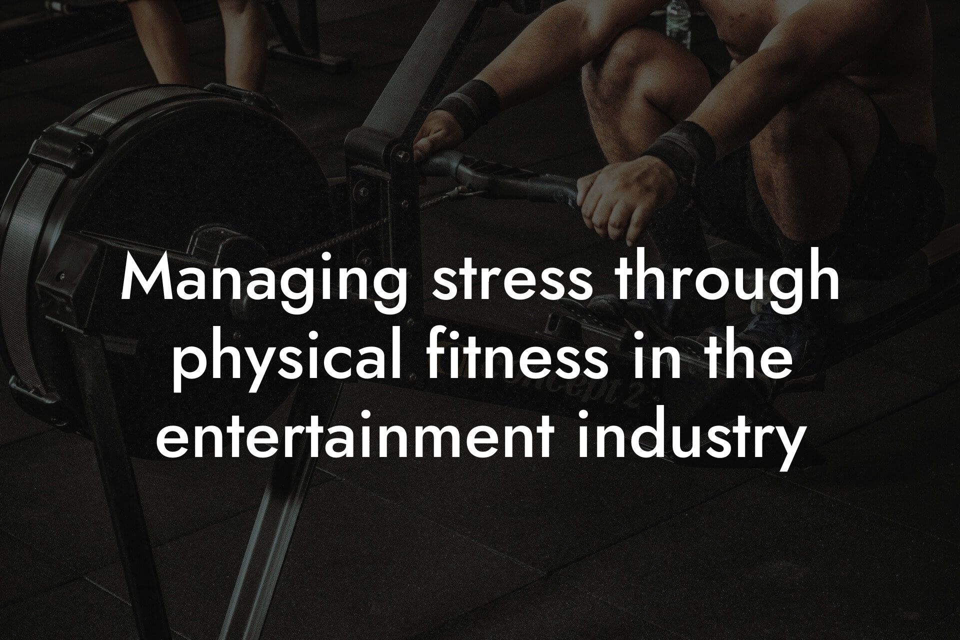 managing stress through physical fitness in the entertainment industry tano performance dexa scanners body composition testing