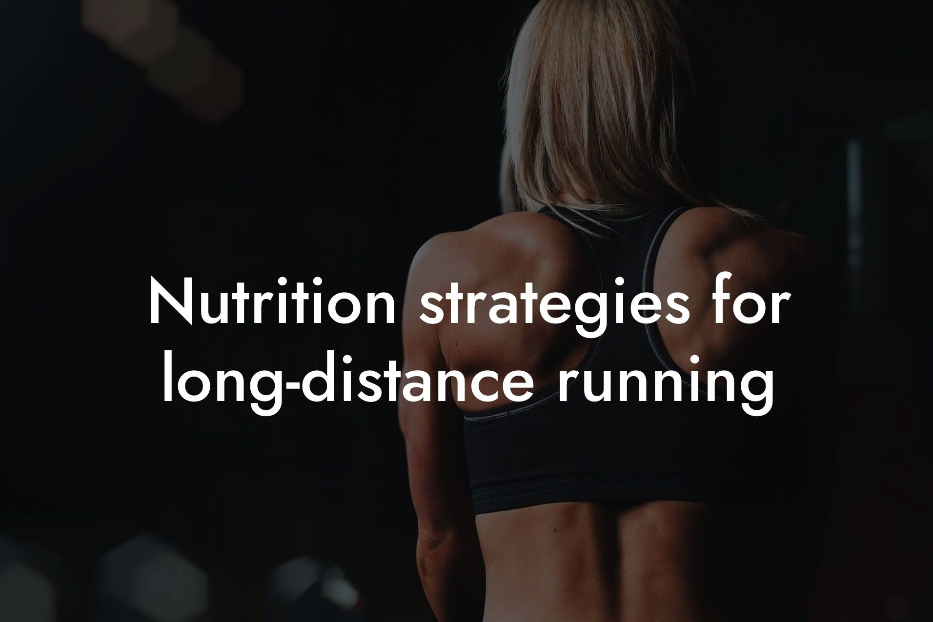 nutrition strategies for longdistance running tano performance dexa scanners body composition testing