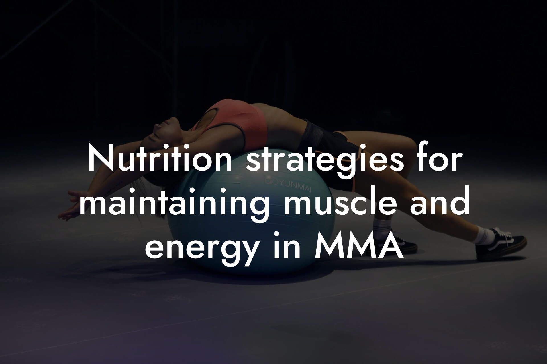 nutrition strategies for maintaining muscle and energy in mma tano performance dexa scanners body composition testing