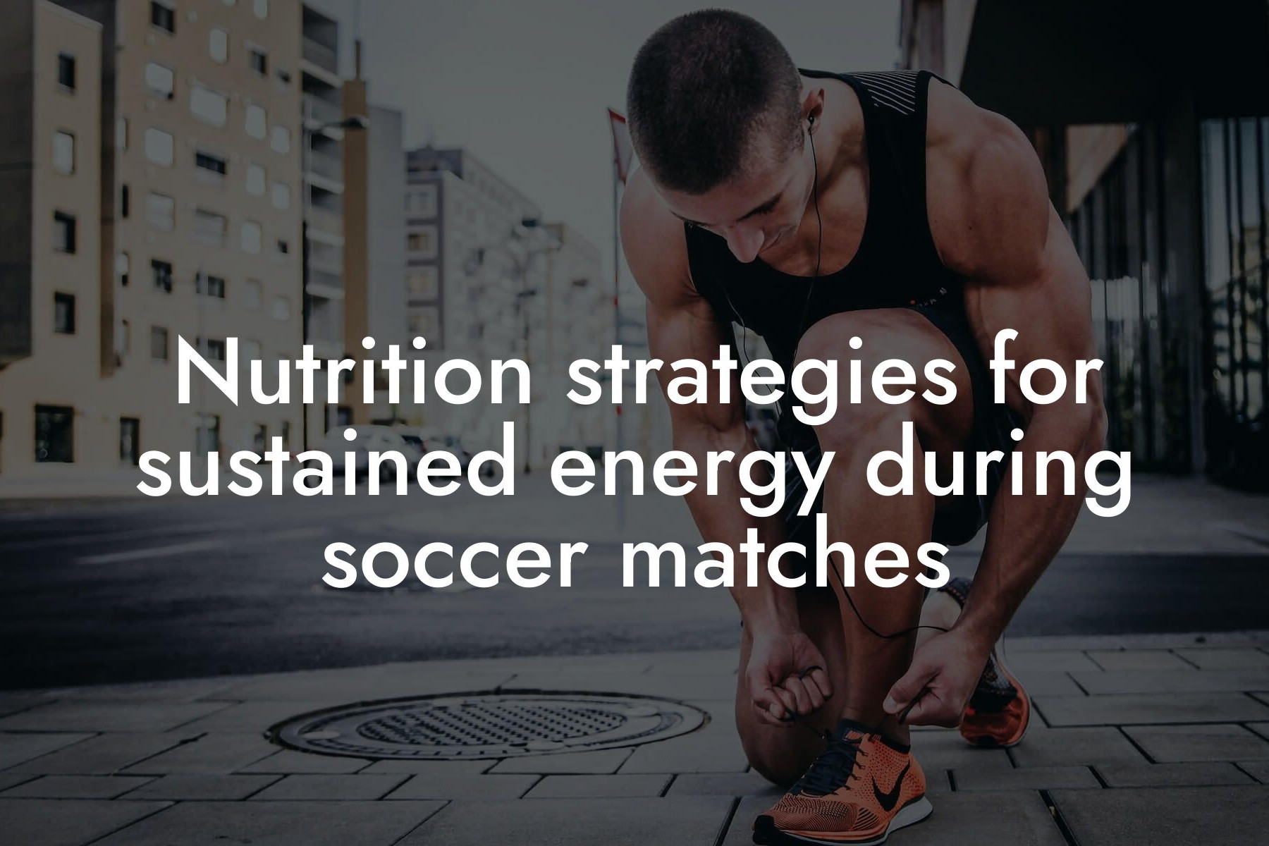 nutrition strategies for sustained energy during soccer matches tano performance dexa scanners body composition testing