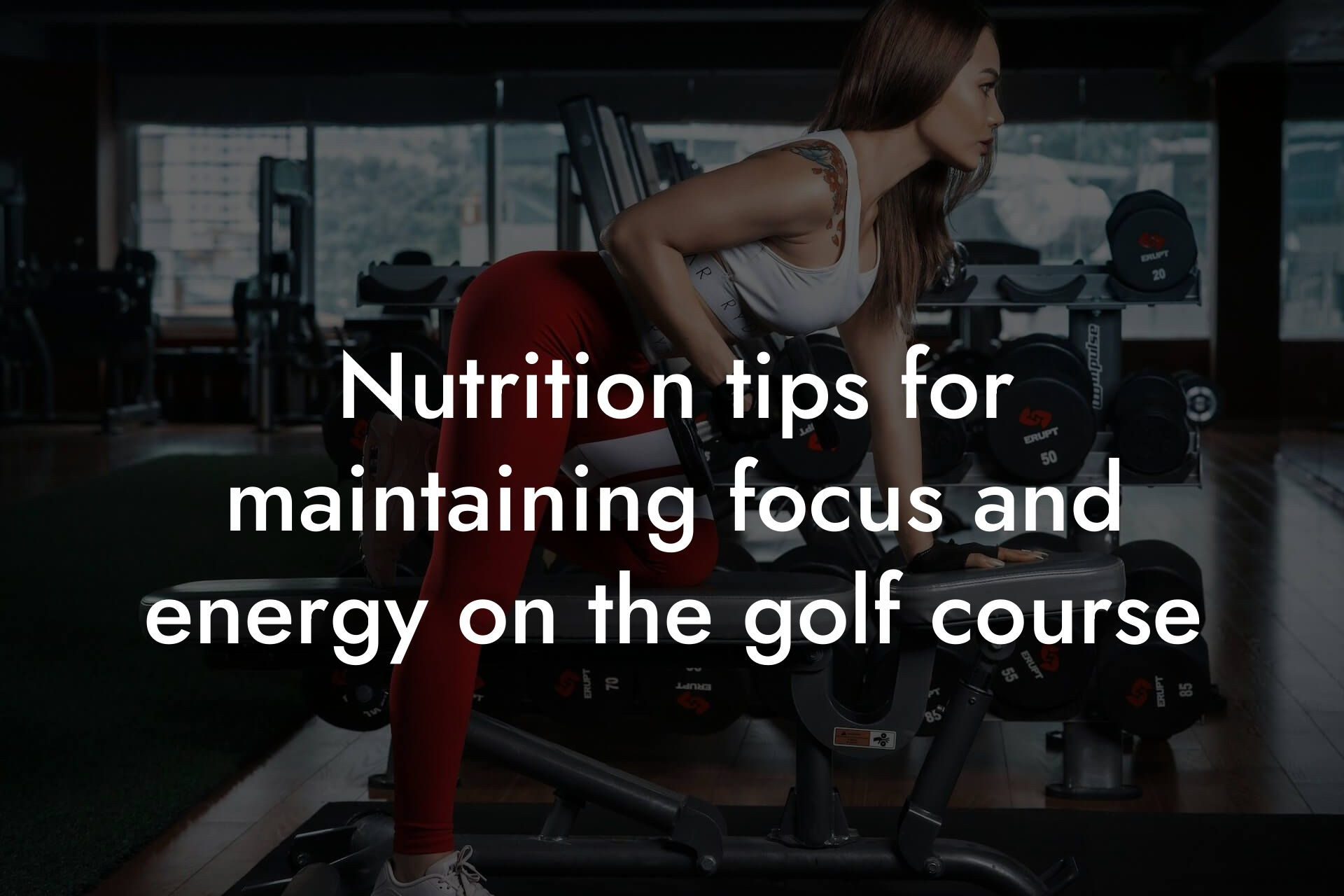 nutrition tips for maintaining focus and energy on the golf course tano performance dexa scanners body composition testing