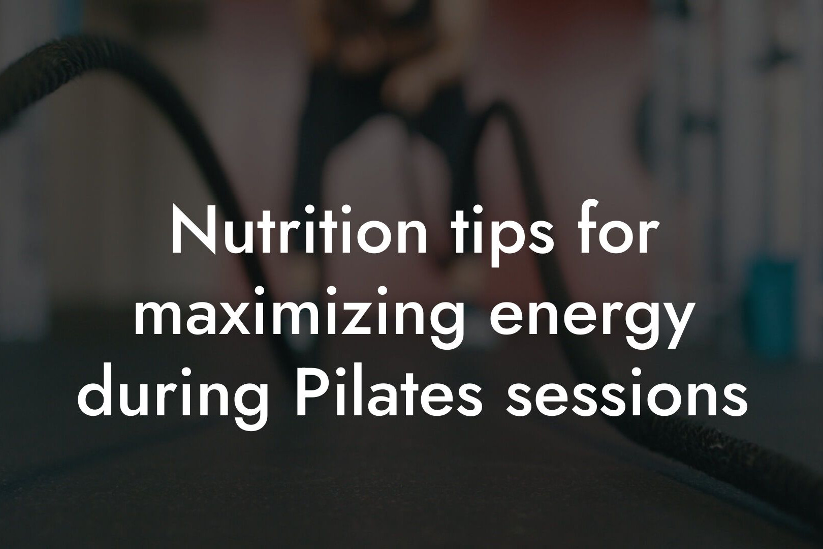 nutrition tips for maximizing energy during pilates sessions tano performance dexa scanners body composition testing