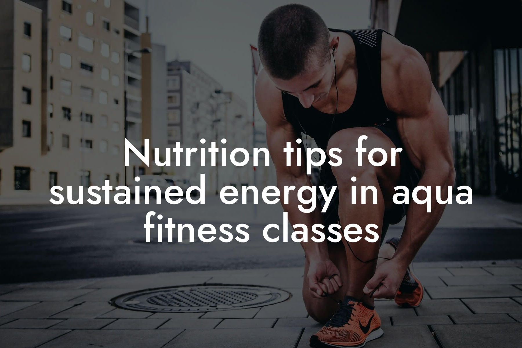 nutrition tips for sustained energy in aqua fitness classes tano performance dexa scanners body composition testing