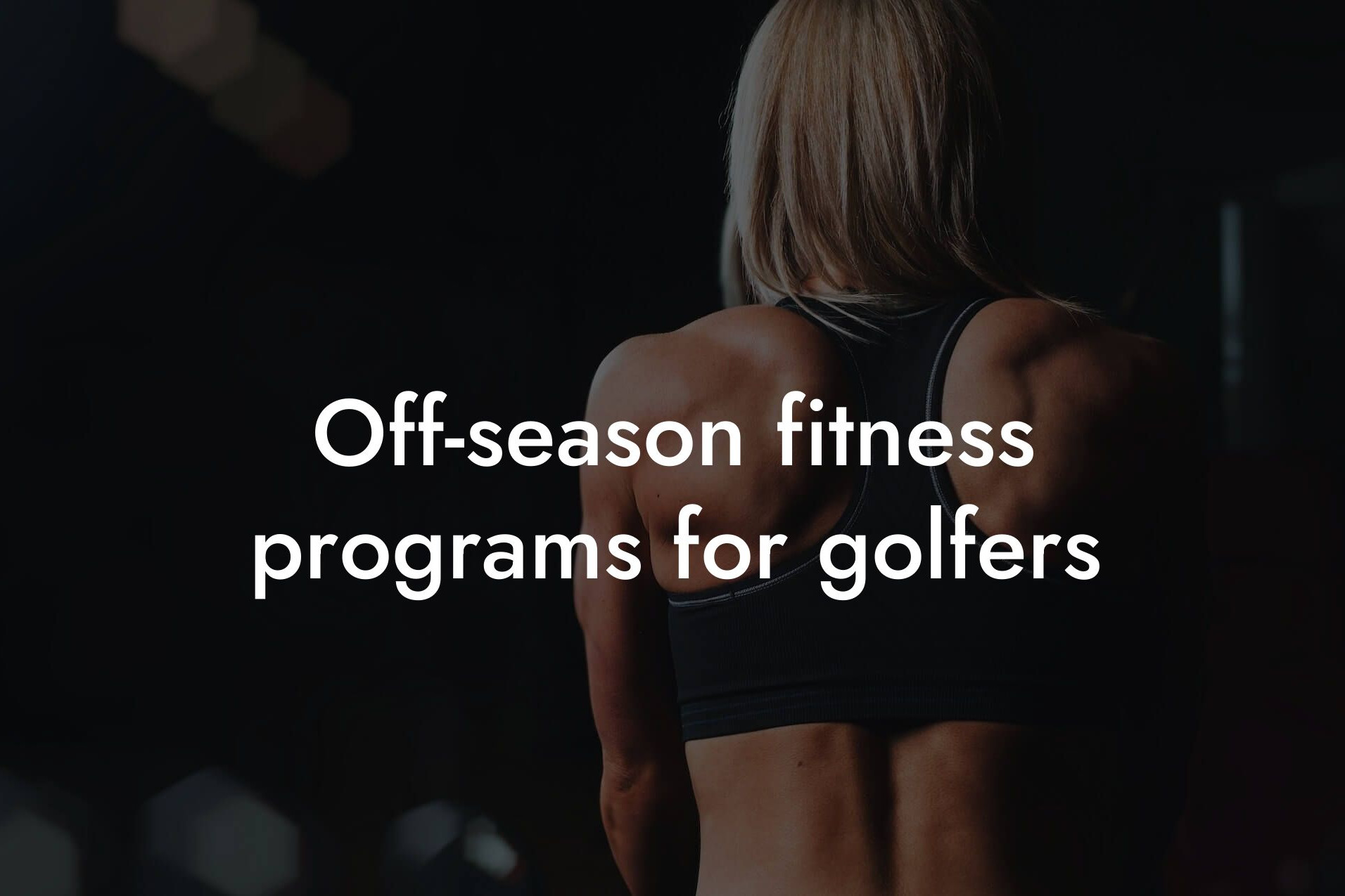 offseason fitness programs for golfers tano performance dexa scanners body composition testing