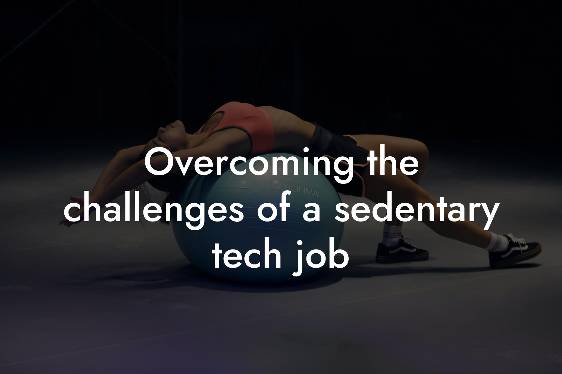 overcoming the challenges of a sedentary tech job tano performance dexa scanners body composition testing