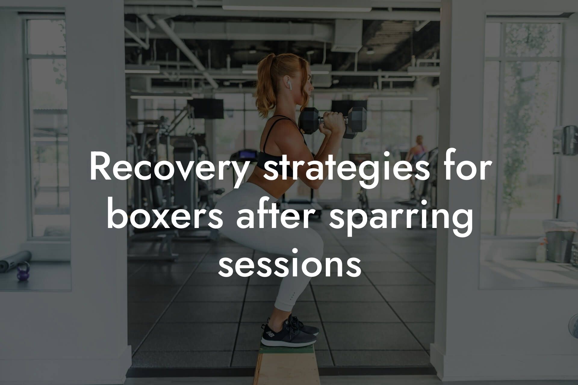 recovery strategies for boxers after sparring sessions tano performance dexa scanners body composition testing