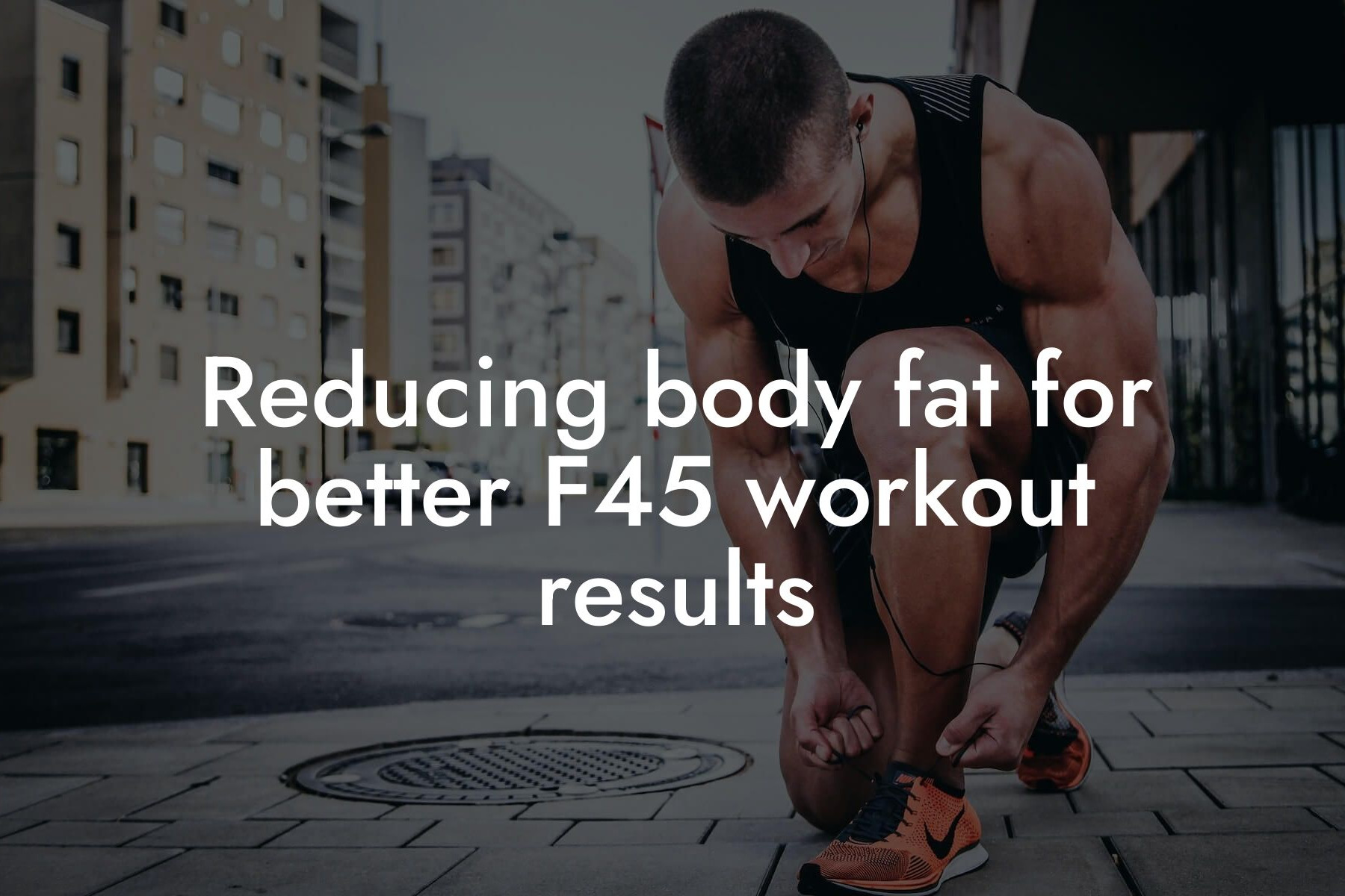 reducing body fat for better f45 workout results tano performance dexa scanners body composition testing