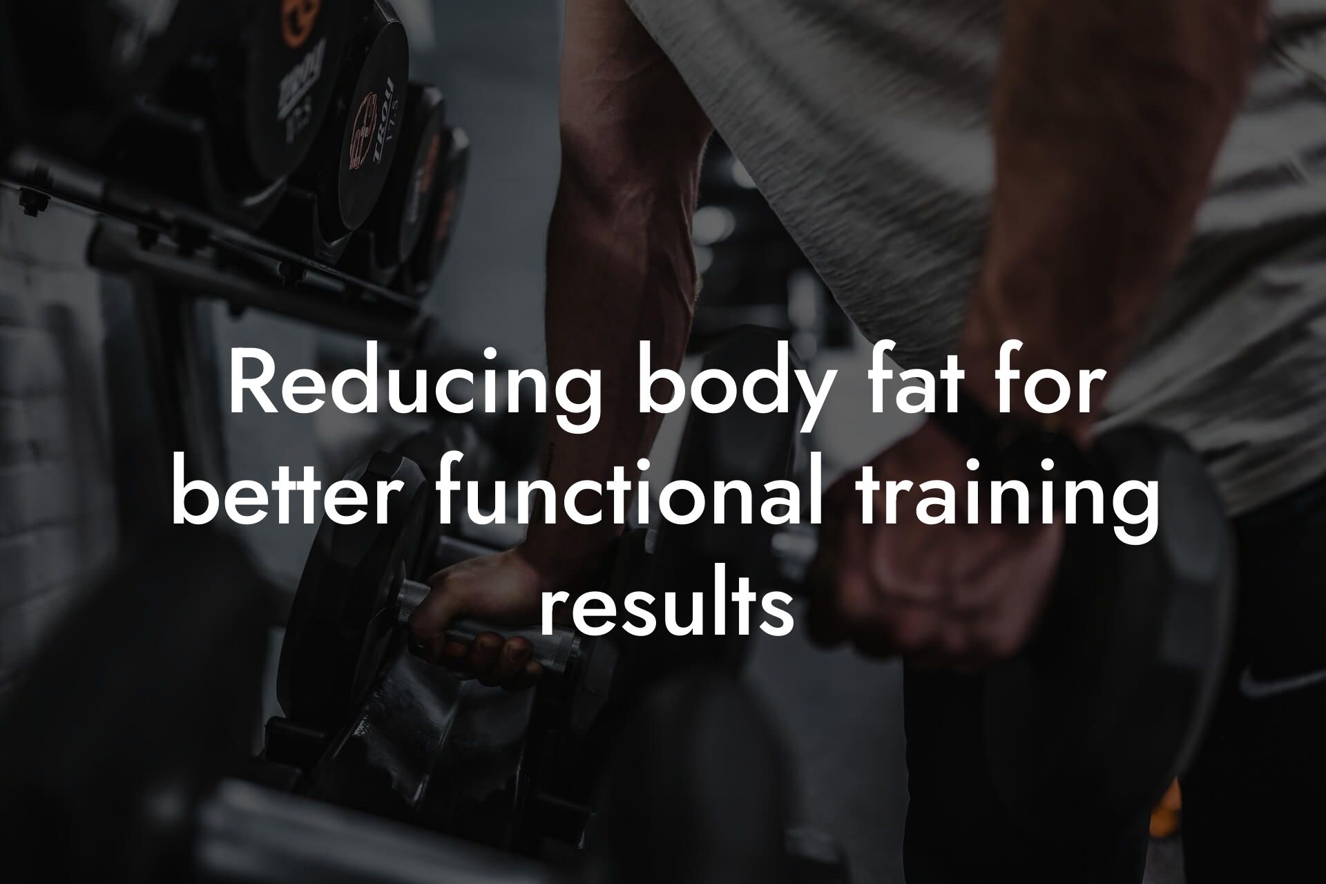 reducing body fat for better functional training results tano performance dexa scanners body composition testing