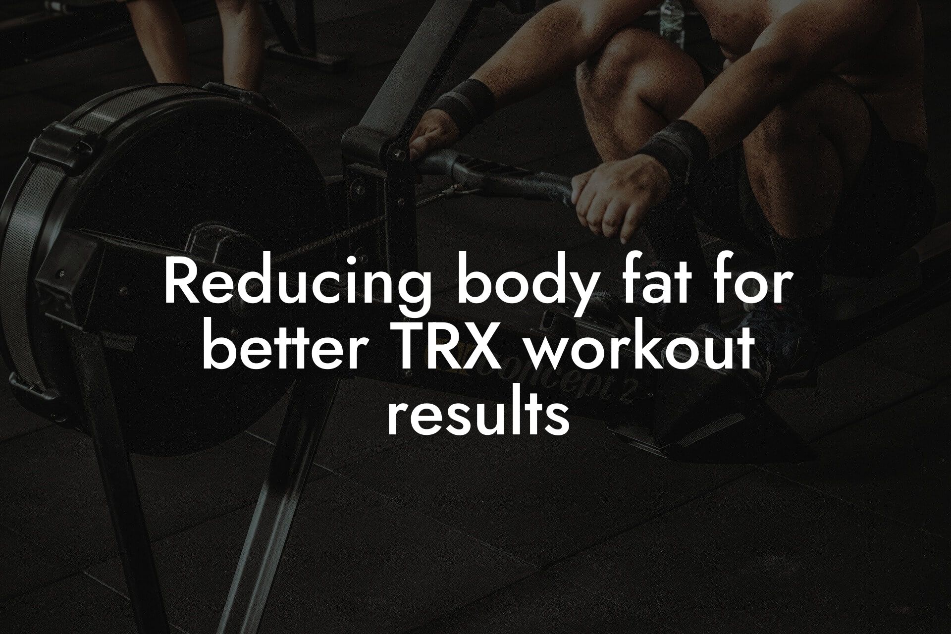 reducing body fat for better trx workout results tano performance dexa scanners body composition testing