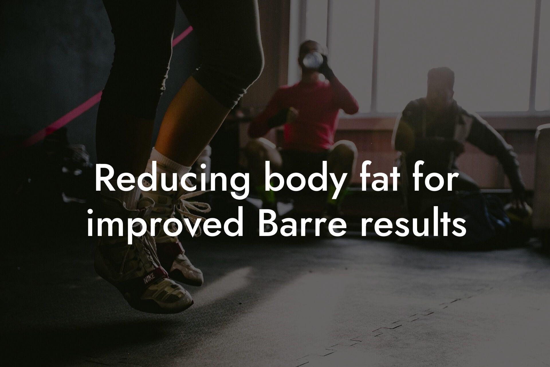 reducing body fat for improved barre results tano performance dexa scanners body composition testing