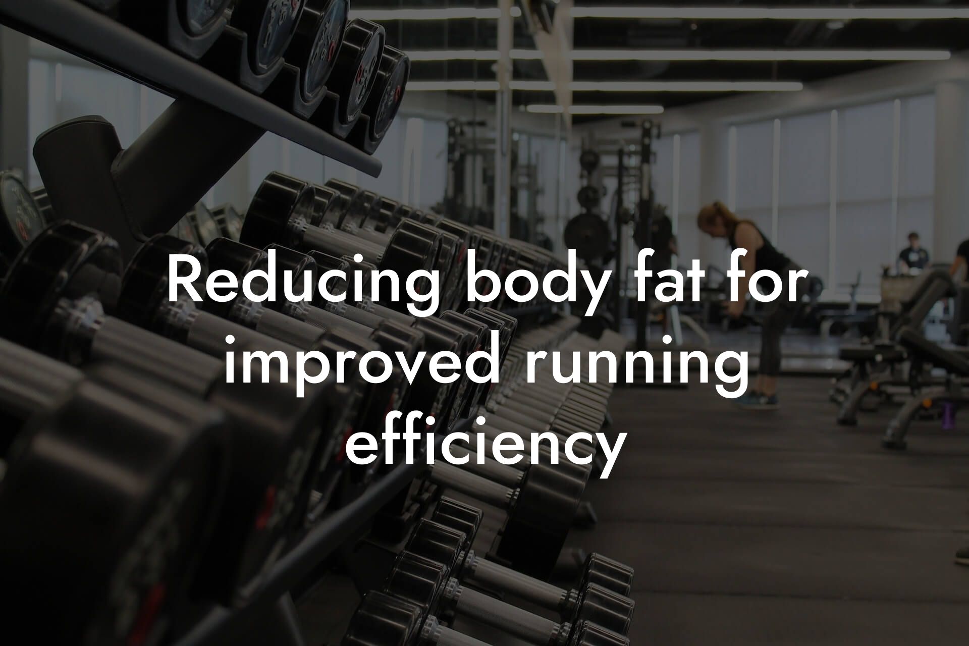 reducing body fat for improved running efficiency tano performance dexa scanners body composition testing