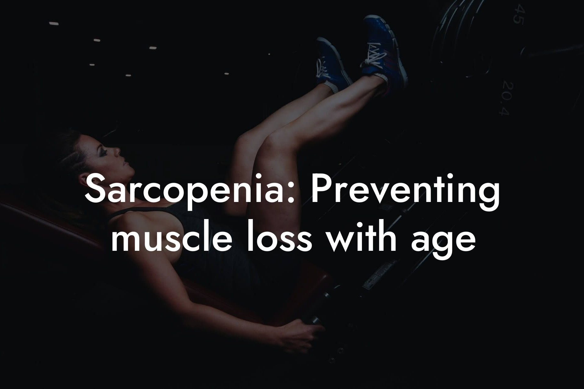 sarcopenia preventing muscle loss with age tano performance dexa scanners body composition testing