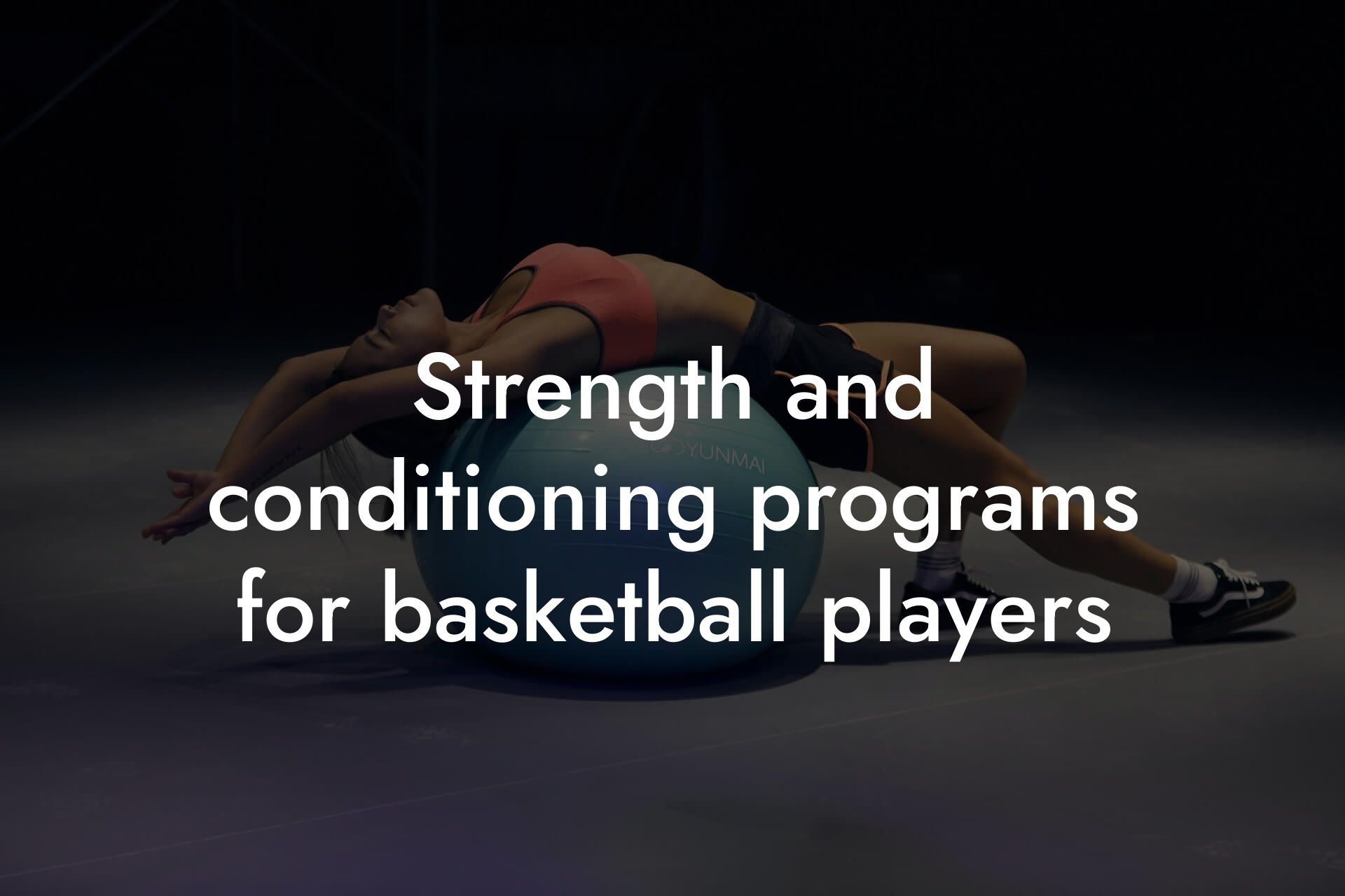 strength and conditioning programs for basketball players tano performance dexa scanners body composition testing