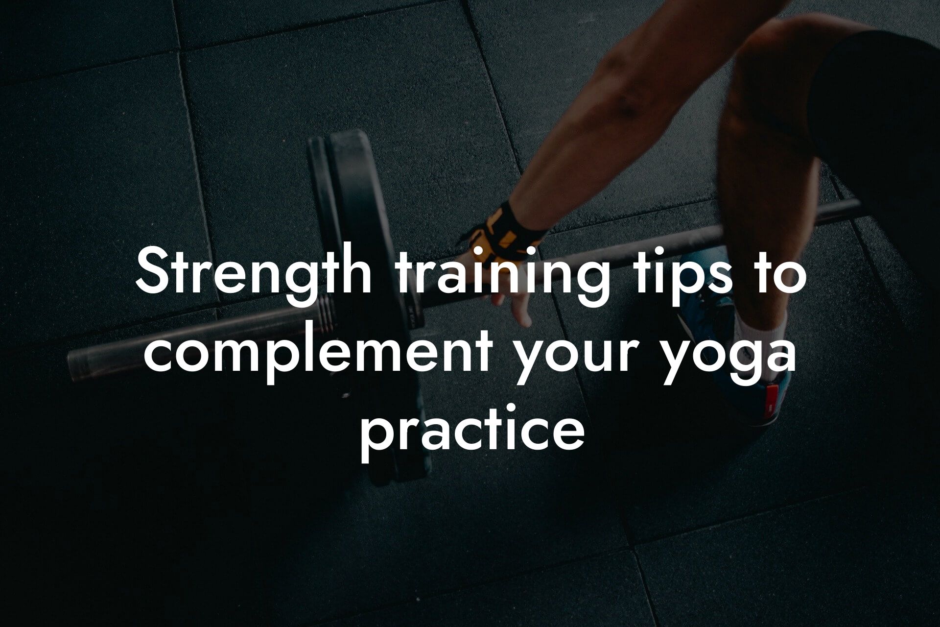 strength training tips to complement your yoga practice tano performance dexa scanners body composition testing