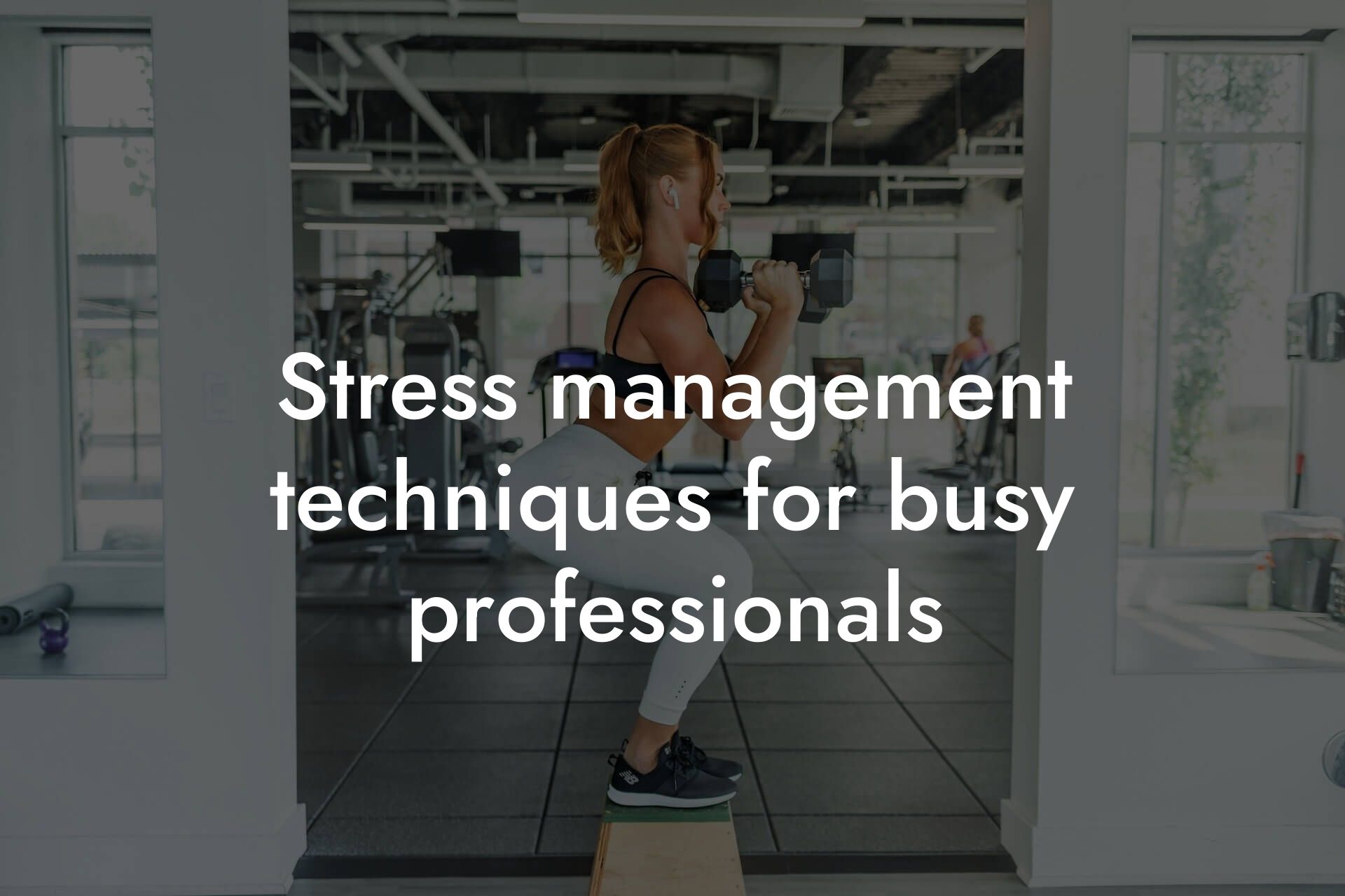 stress management techniques for busy professionals tano performance dexa scanners body composition testing