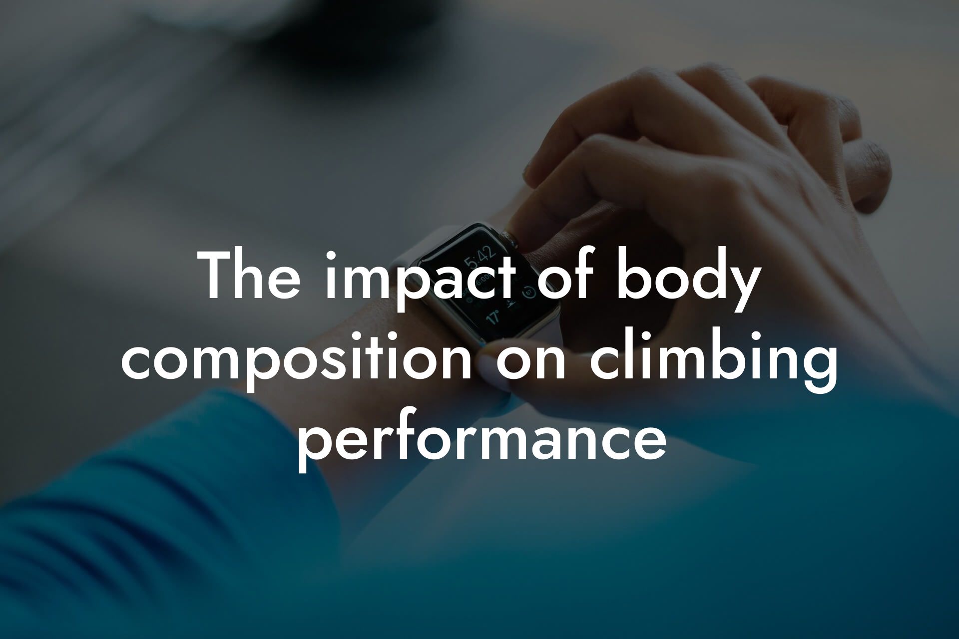 the impact of body composition on climbing performance tano performance dexa scanners body composition testing