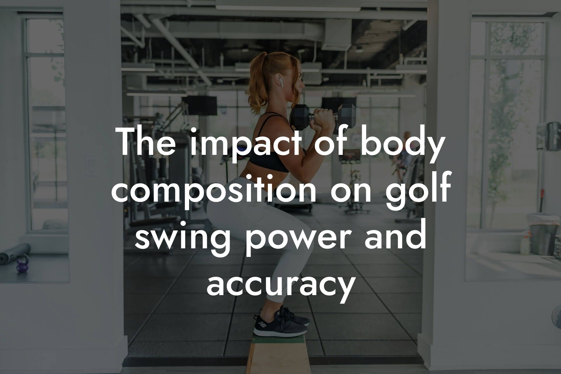 the impact of body composition on golf swing power and accuracy tano performance dexa scanners body composition testing