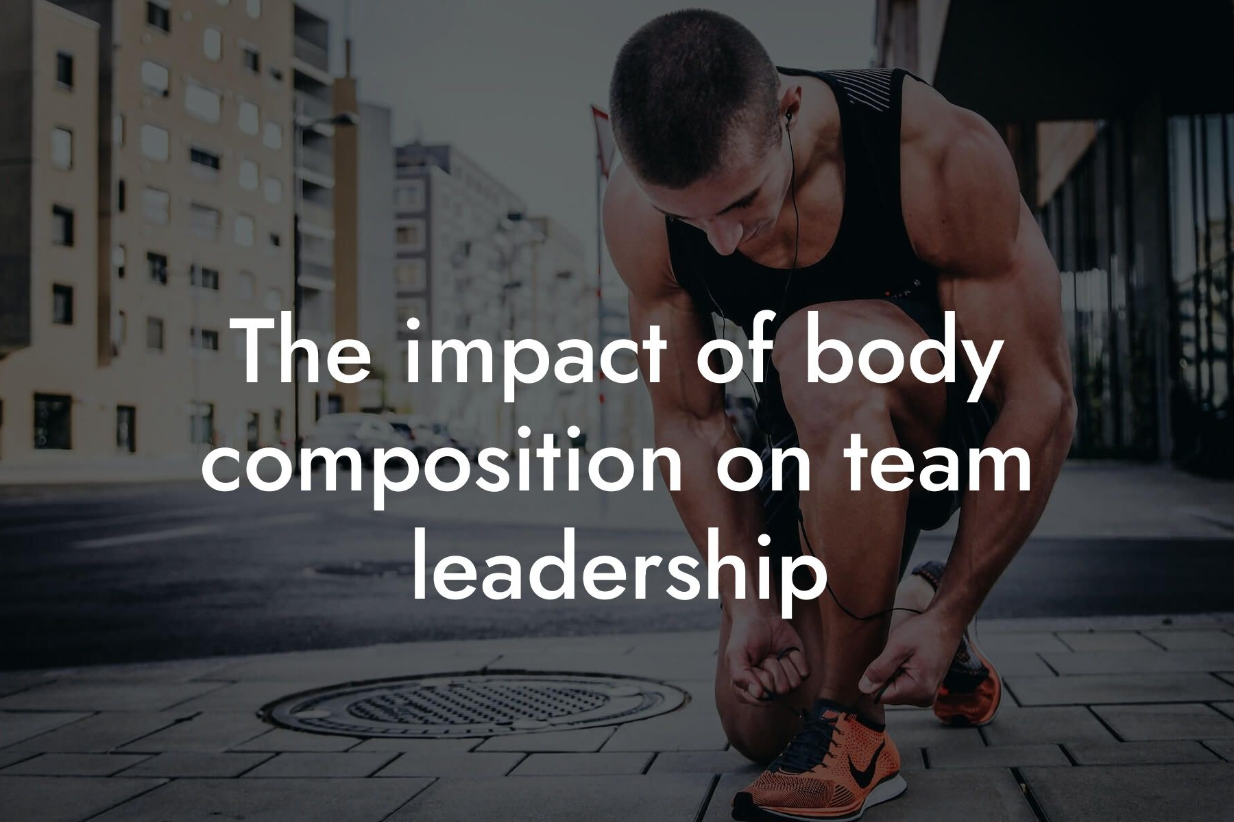 the impact of body composition on team leadership tano performance dexa scanners body composition testing