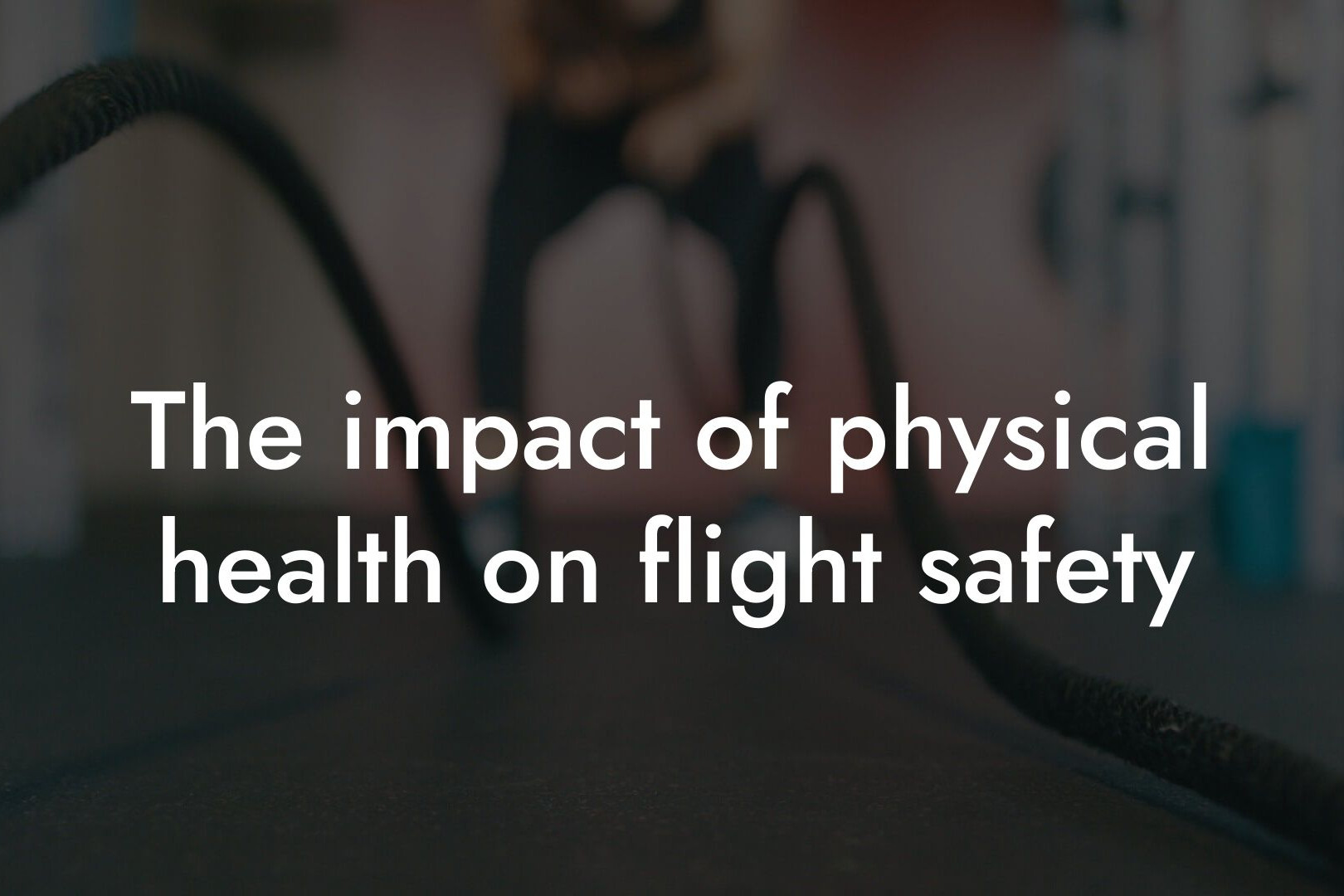 the impact of physical health on flight safety tano performance dexa scanners body composition testing