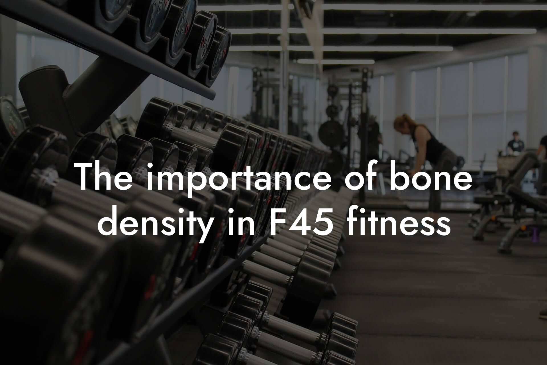 the importance of bone density in f45 fitness tano performance dexa scanners body composition testing