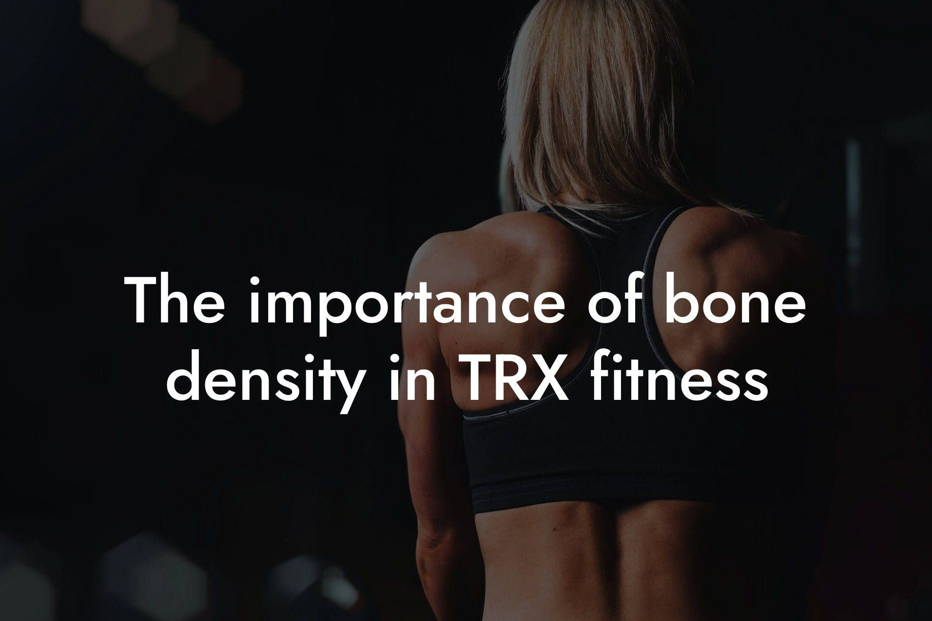 the importance of bone density in trx fitness tano performance dexa scanners body composition testing