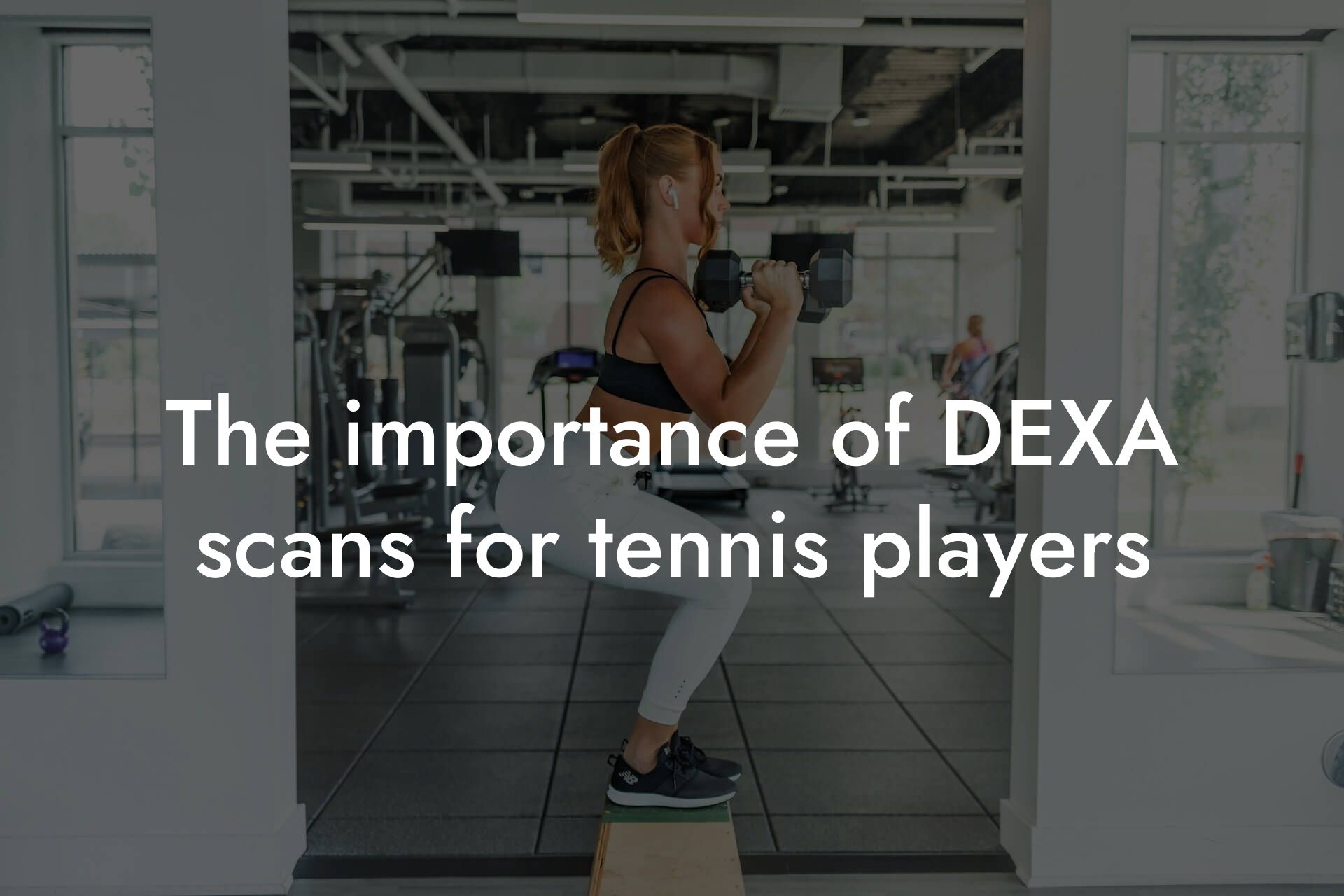 the importance of dexa scans for tennis players tano performance dexa scanners body composition testing