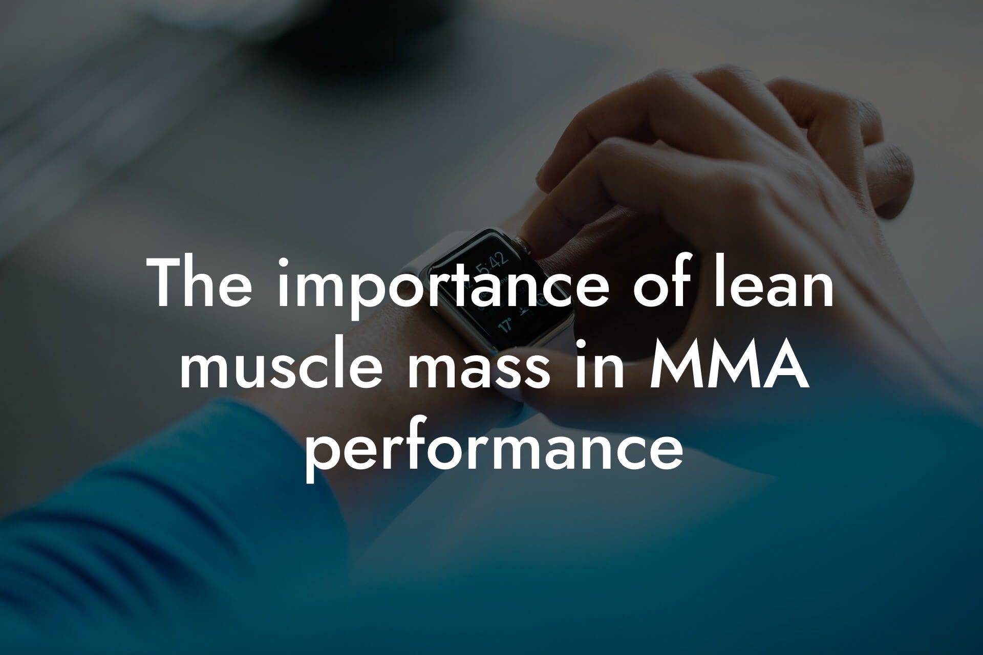 the importance of lean muscle mass in mma performance tano performance dexa scanners body composition testing