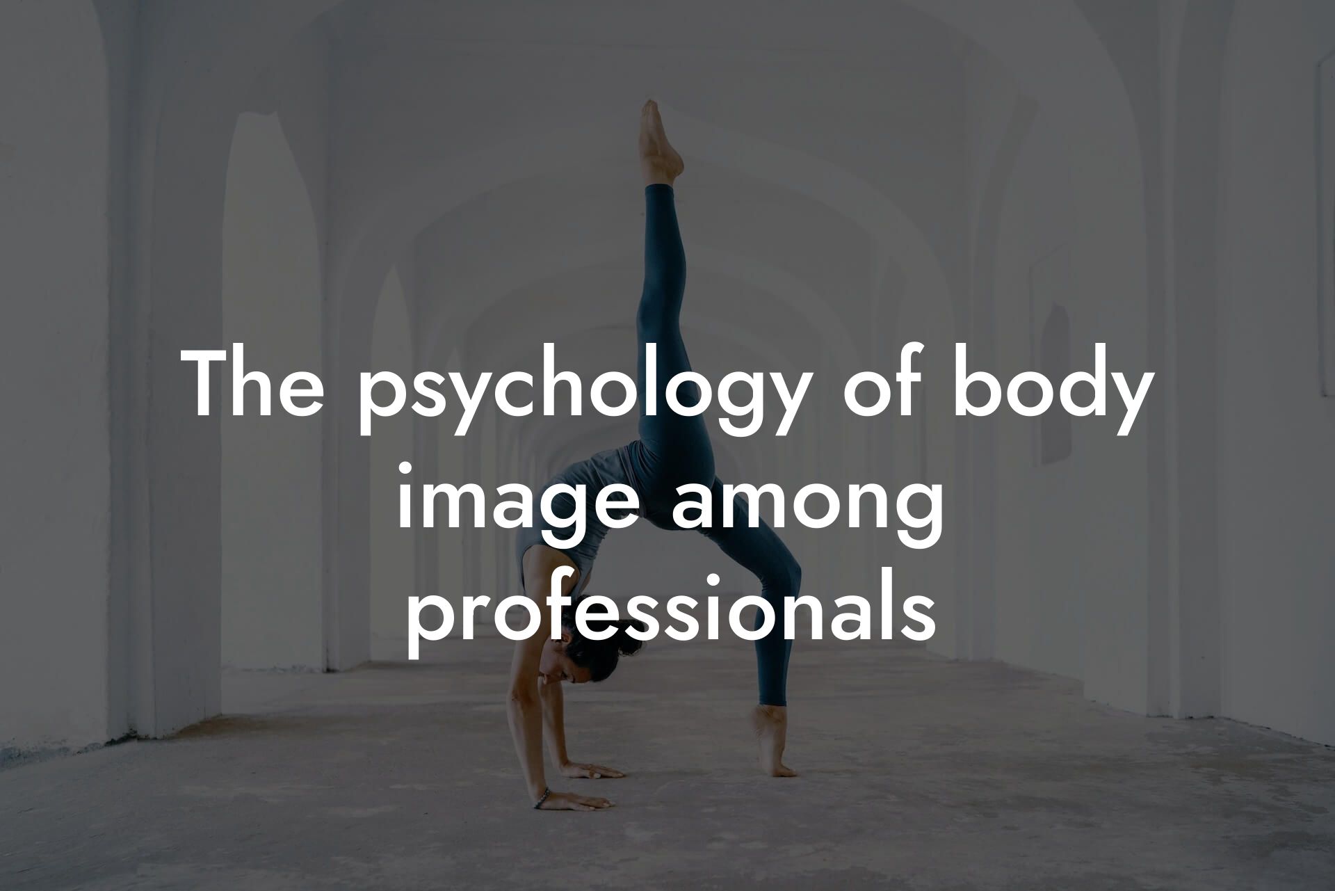 the psychology of body image among professionals tano performance dexa scanners body composition testing