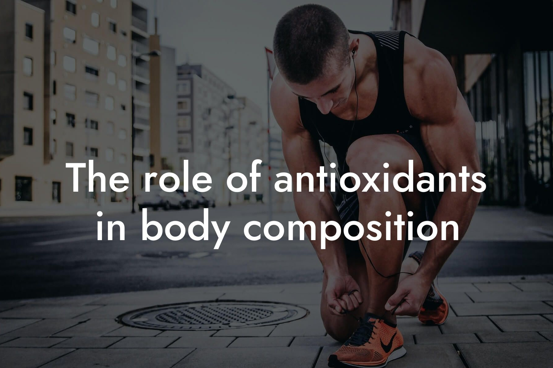 the role of antioxidants in body composition tano performance dexa scanners body composition testing